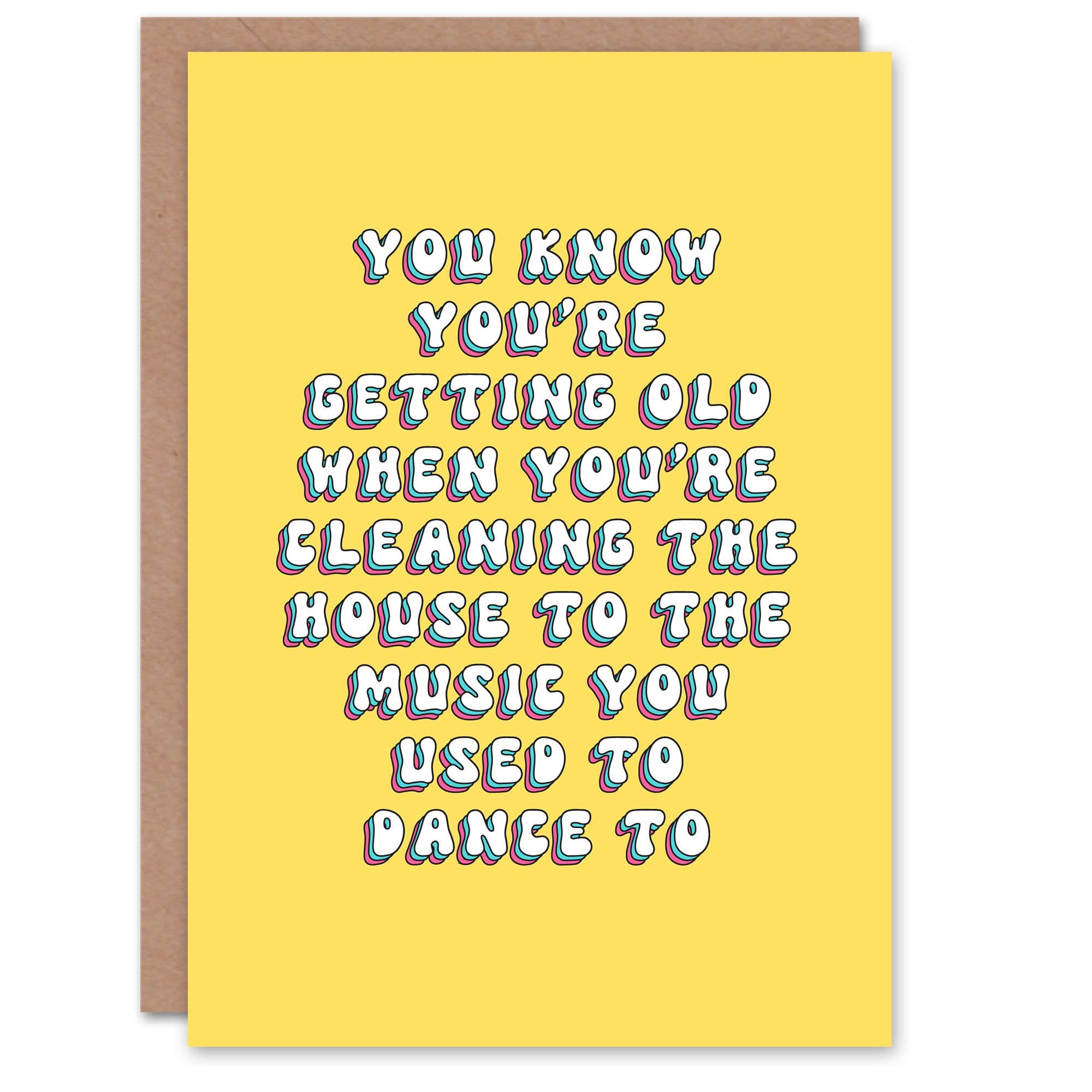 Greeting Card Cleaning House To Music You Danced Old Age Joke Birthday