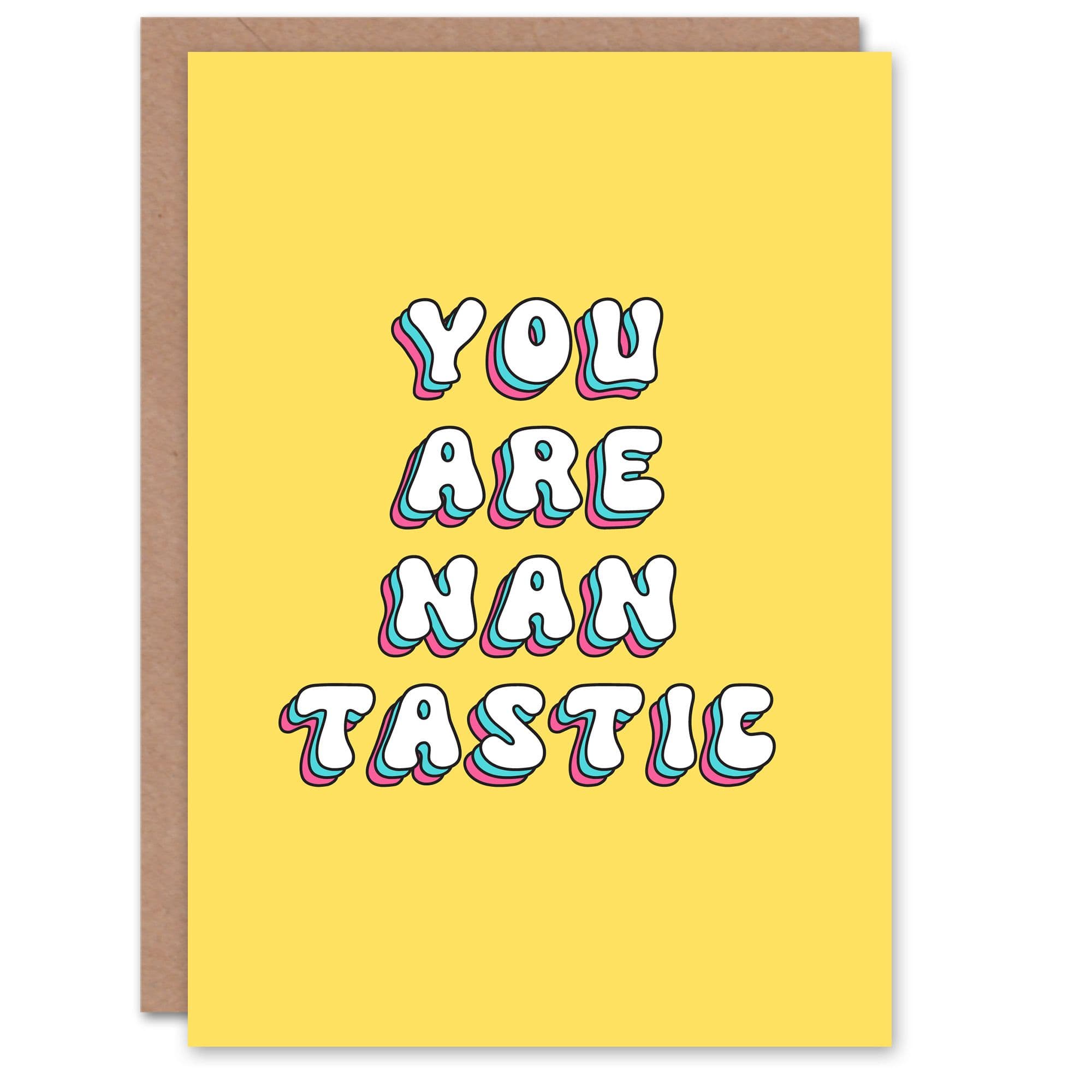 Greeting Card Nan You Are Nantastic Wordplay Fantastic Birthday