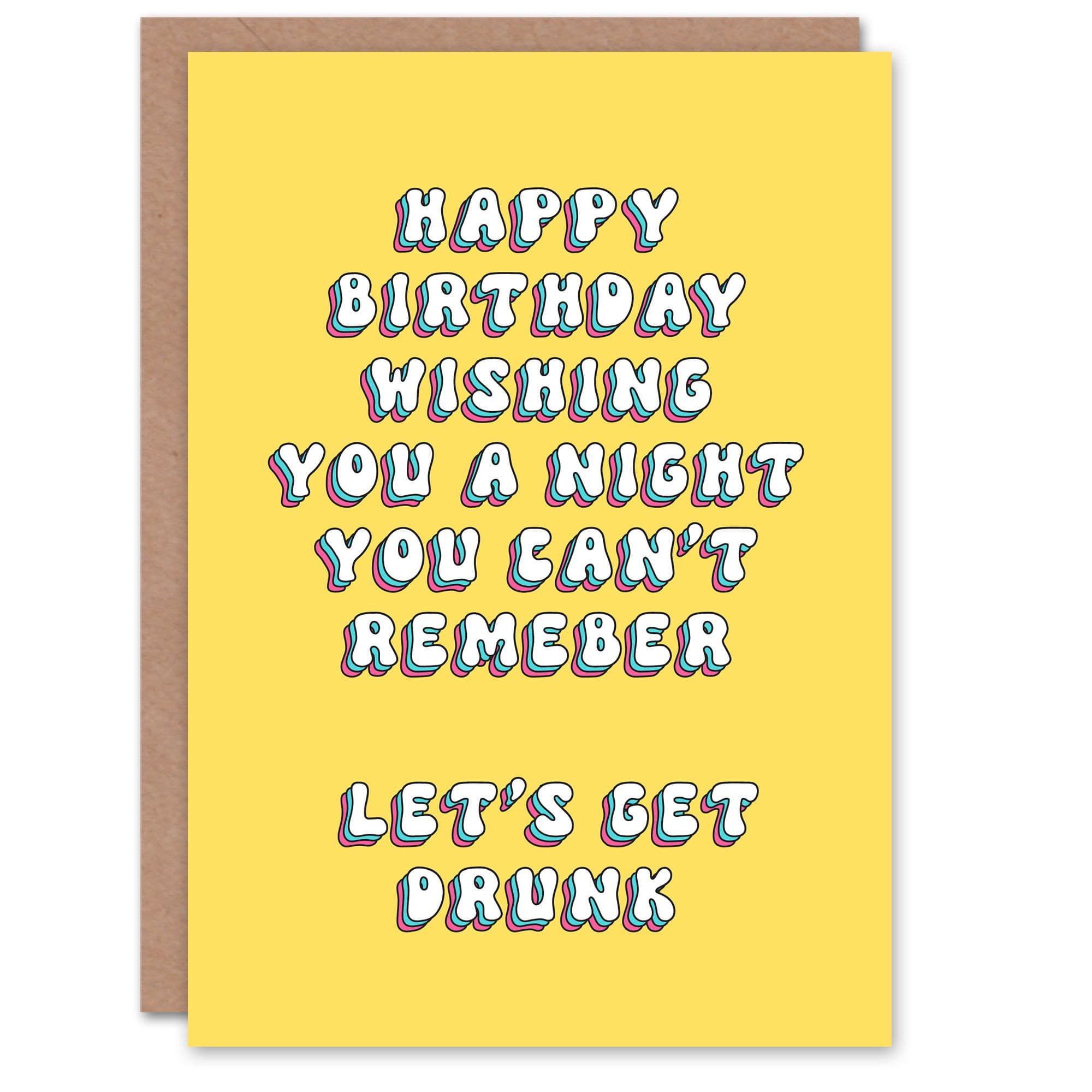 Birthday Card Wishing Night You Cant Remember Drunk Funny