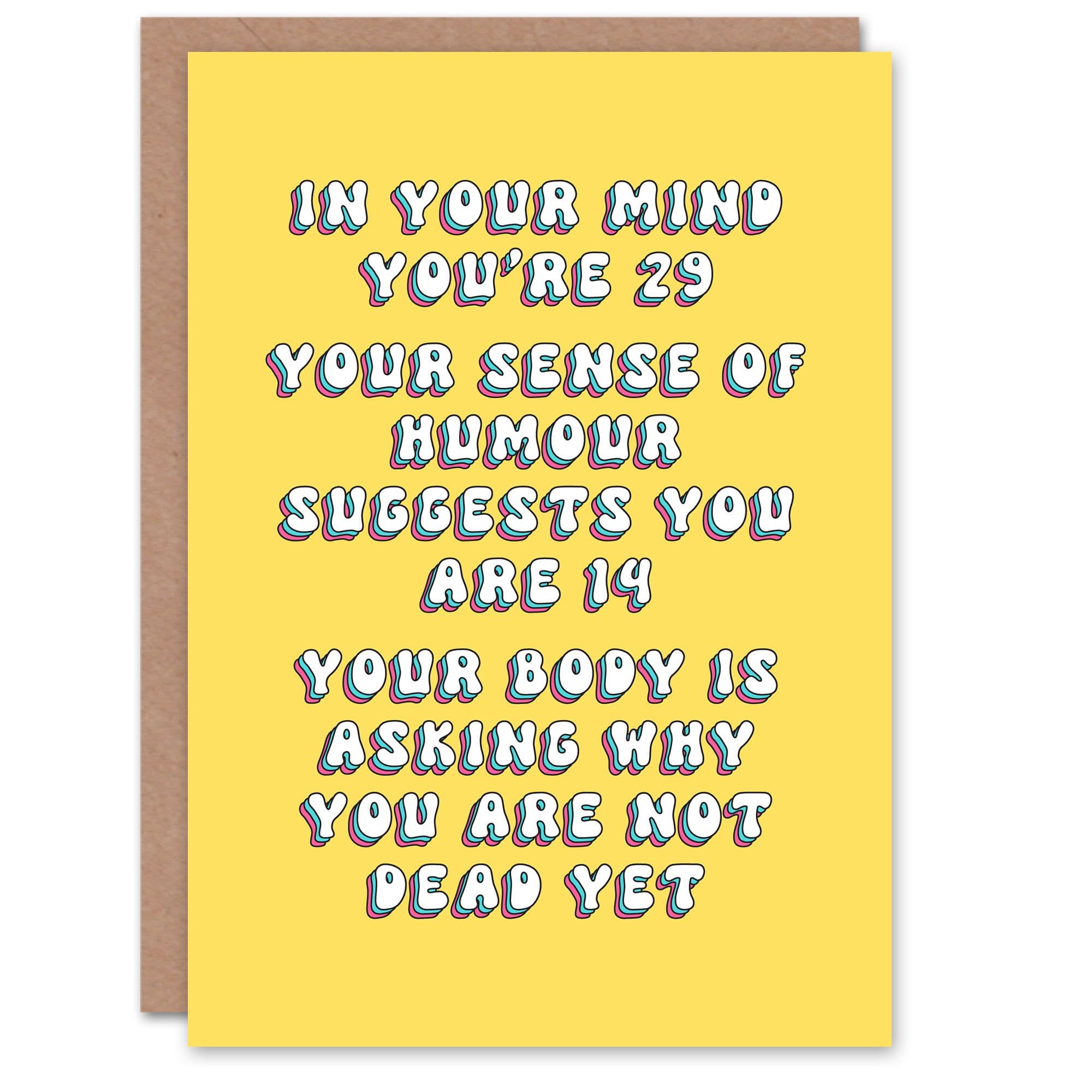 Birthday Card Mind 29 Humour 14 Not Dead Yet Body Old Age Joke