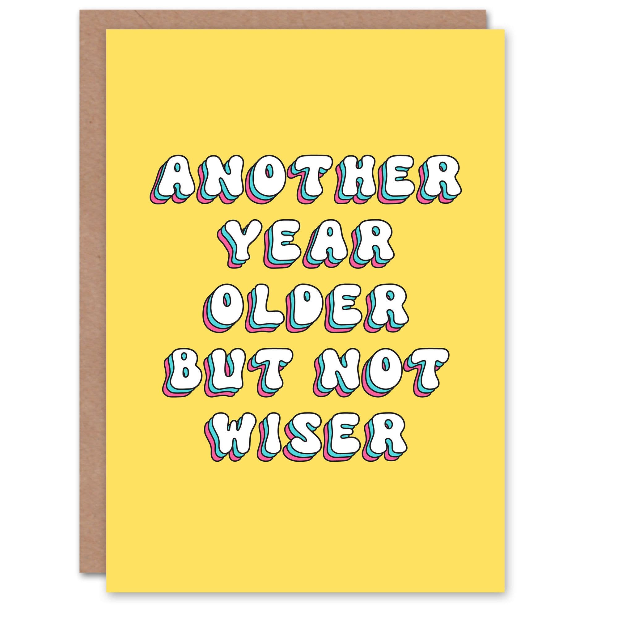 Greeting Card Another Year Older Not Wiser Funny Retro Birthday