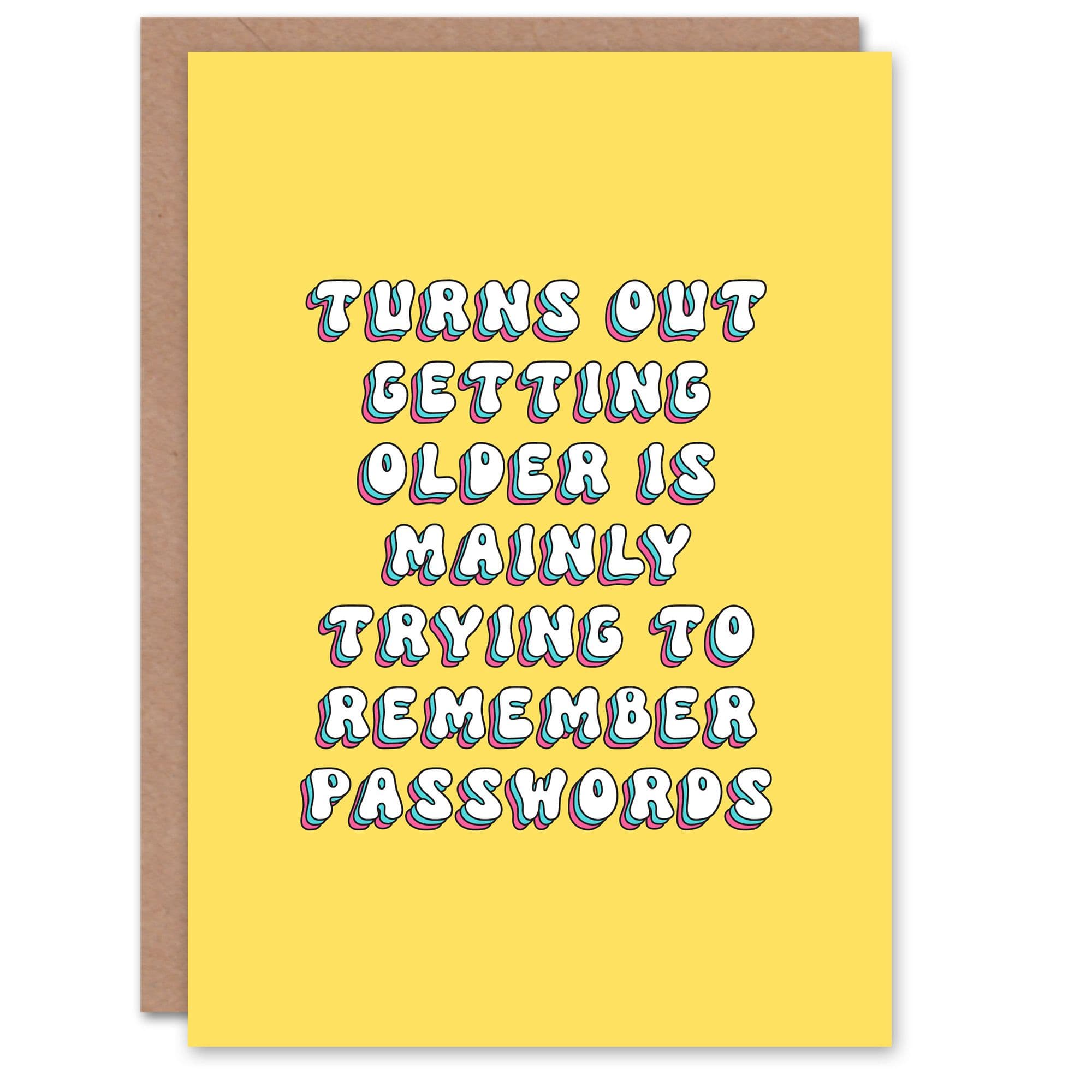 Birthday Card Getting Older Is Remember Passwords Old Age Joke