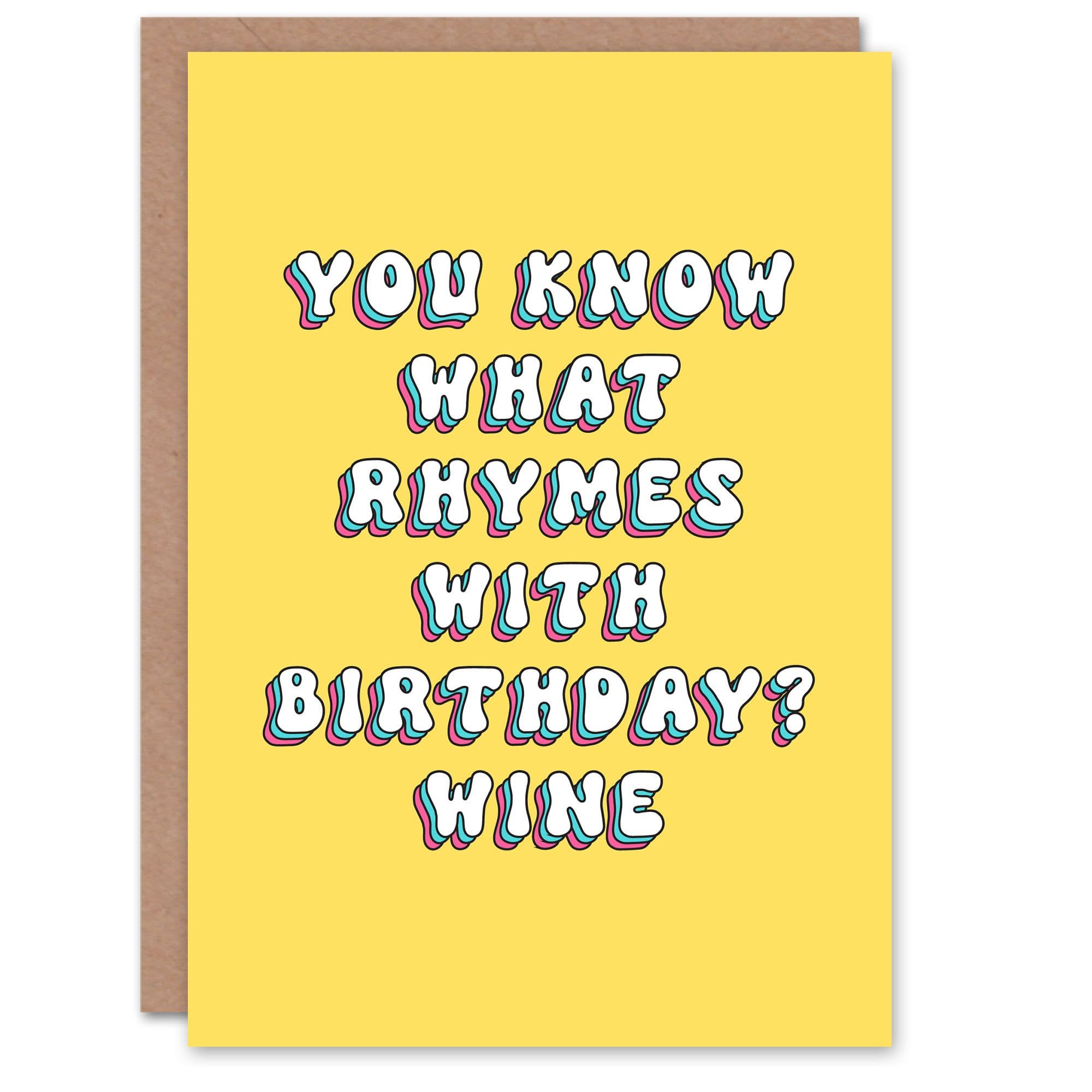Greeting Card Know What Rhymes With Wine Funny Cheeky Birthday