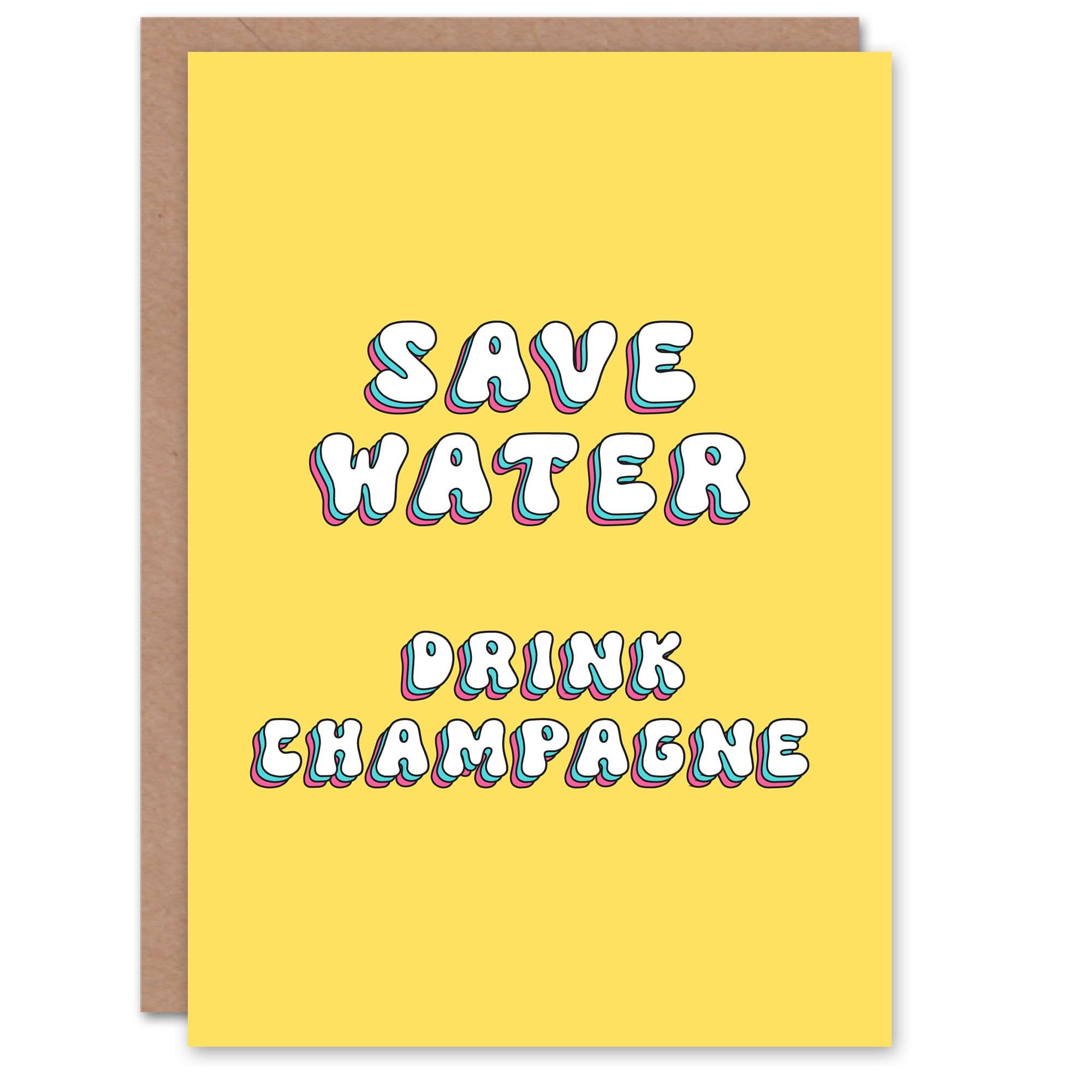 Greeting Card Save Water Drink Champagne Funny Cheeky Birthday