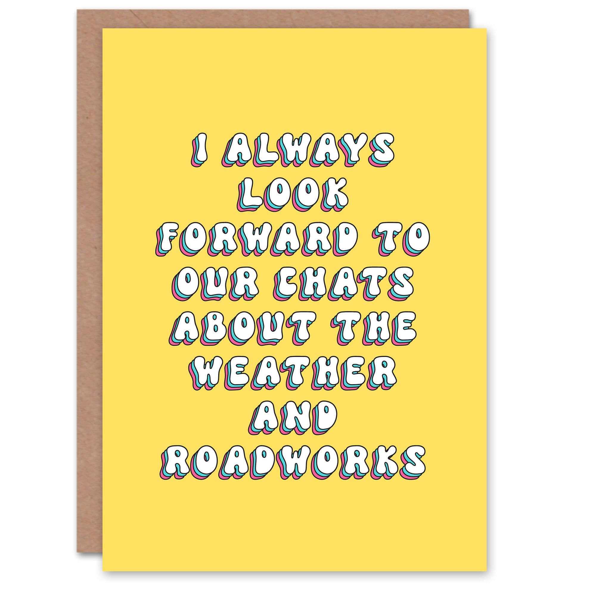 Birthday Card Look Forward to Small Talk You Funny Cheeky