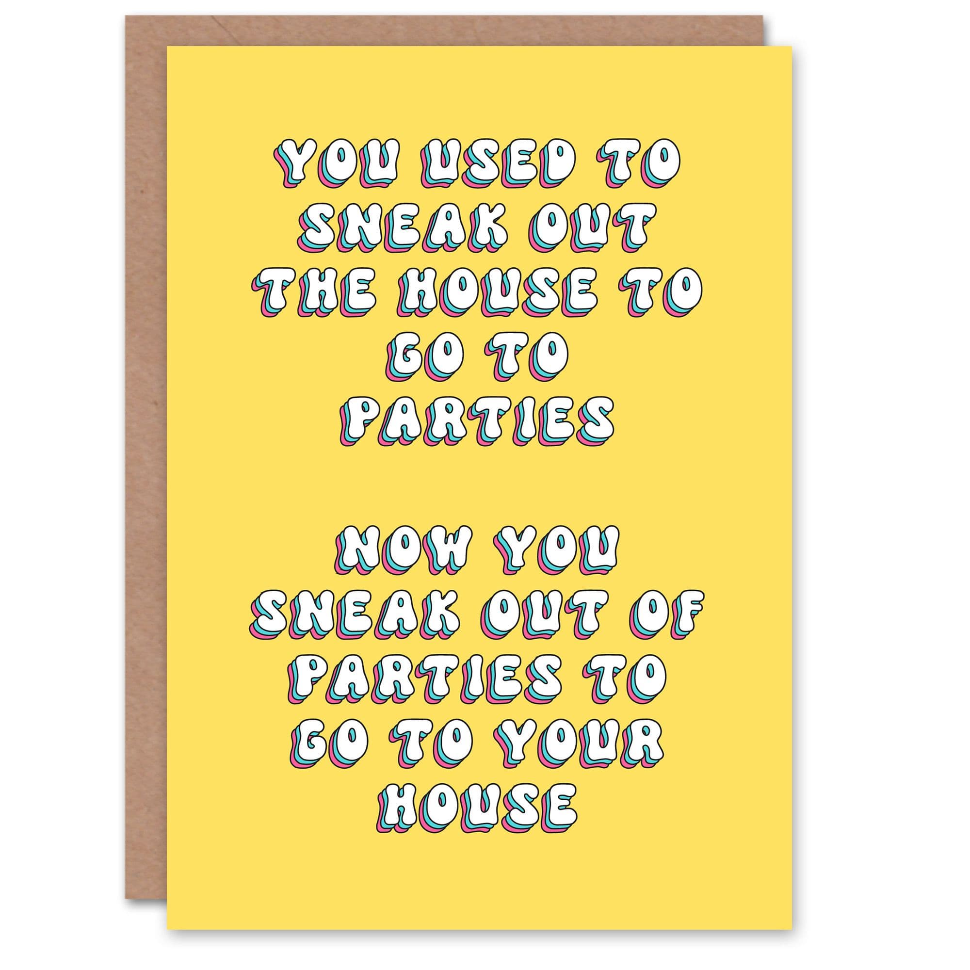 Greeting Card Sneak Out Parties Home Old Age Joke Birthday