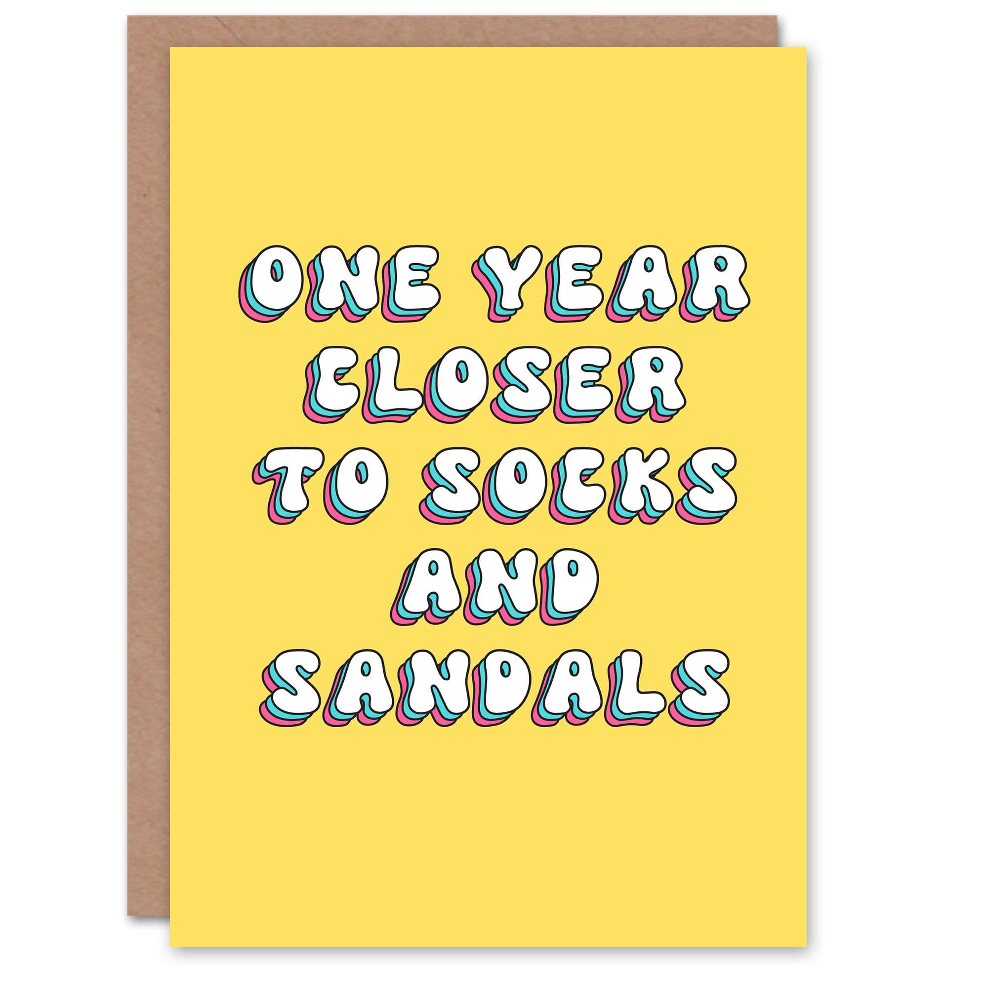 Birthday Card One Year Closer to Socks Sandals Funny Cheeky