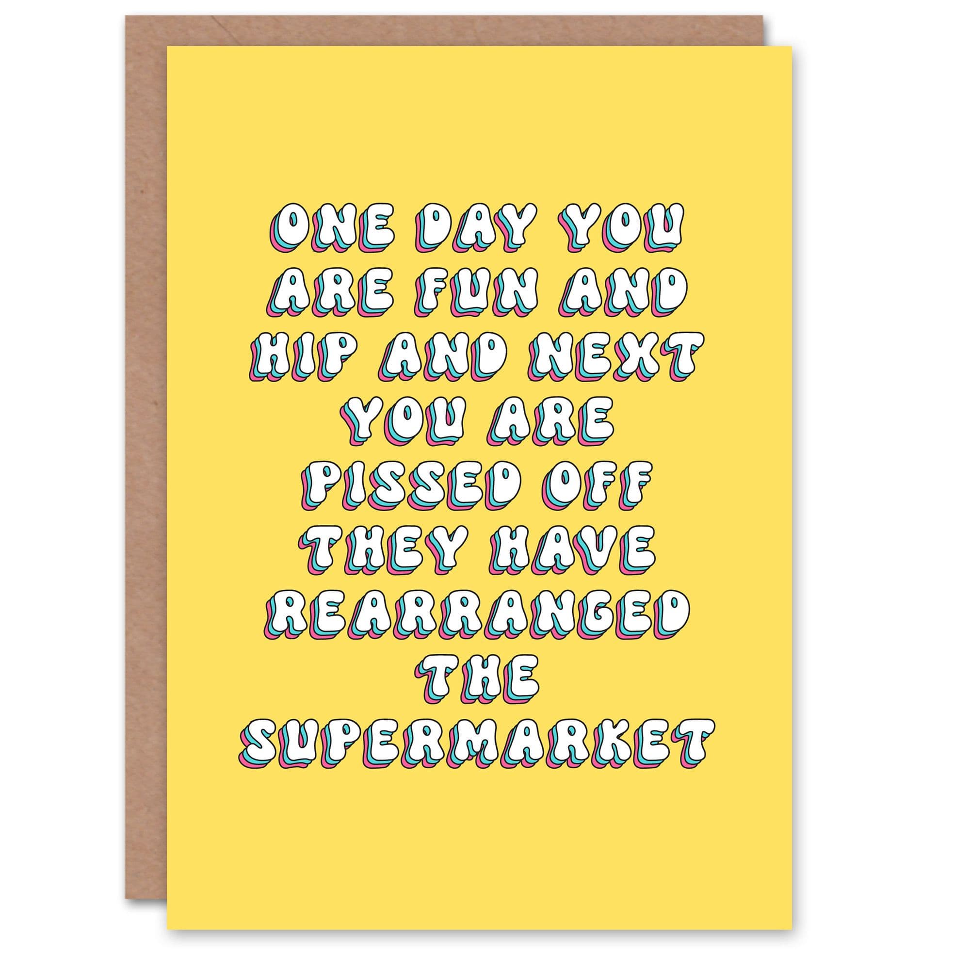 Birthday Card One Day Fun Hip Next Angry Supermarket Rearranged