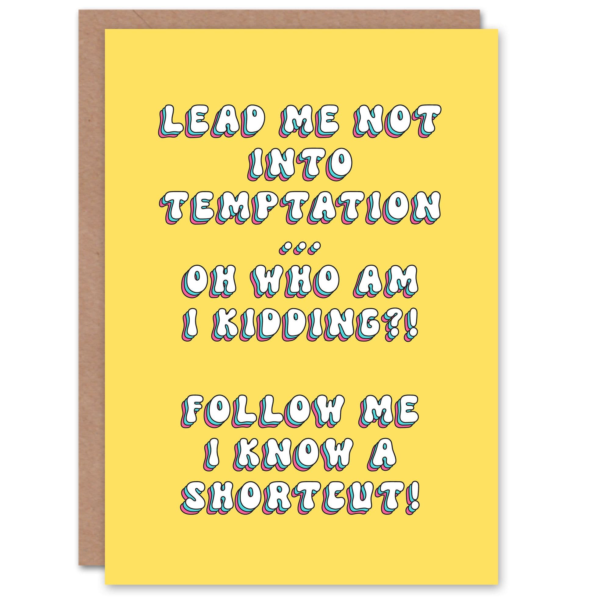 Birthday Card Lead Me Not Into Temptation Funny Shortcut Cheeky
