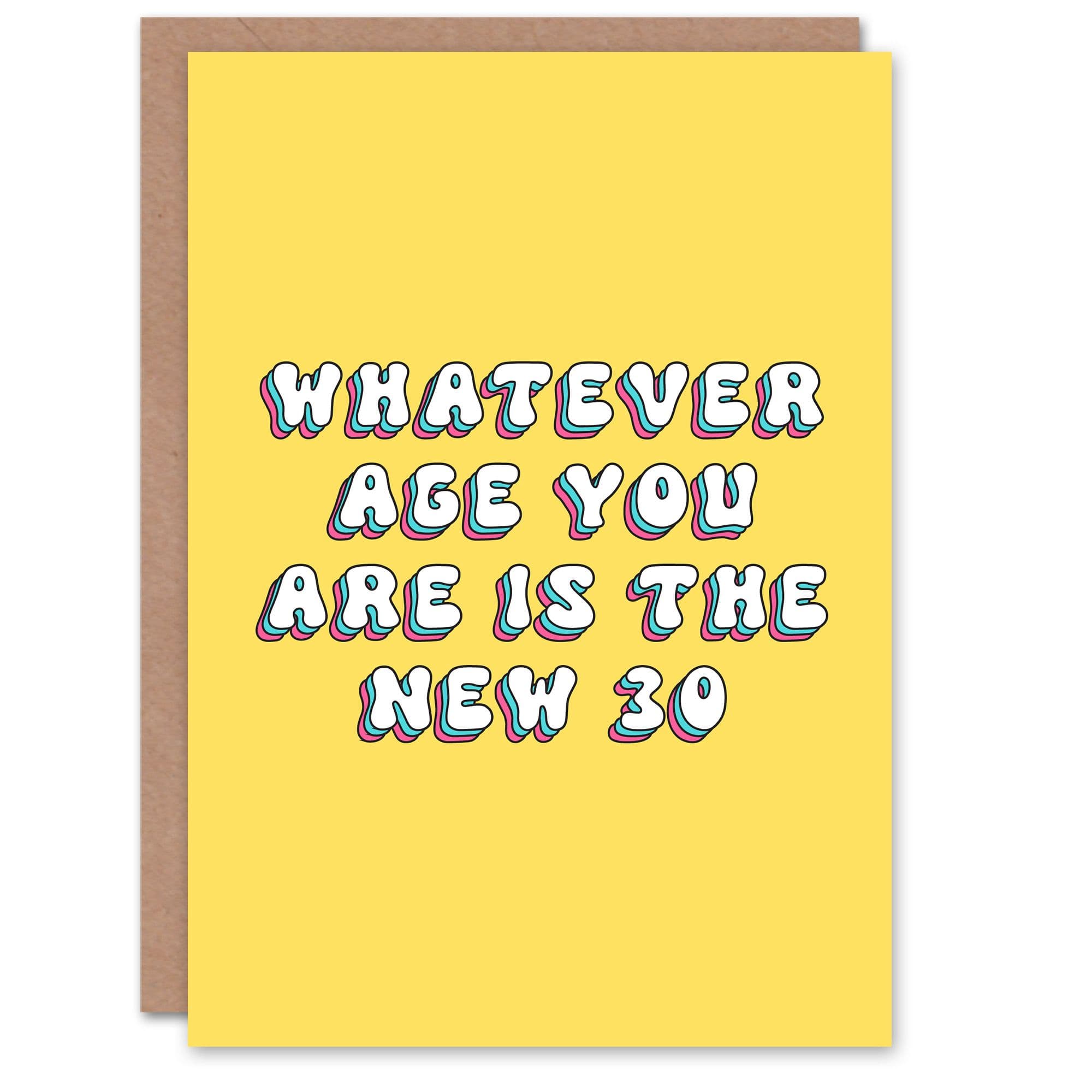 Greeting Card Whatever Age You Are is 30 Fun Funny Birthday