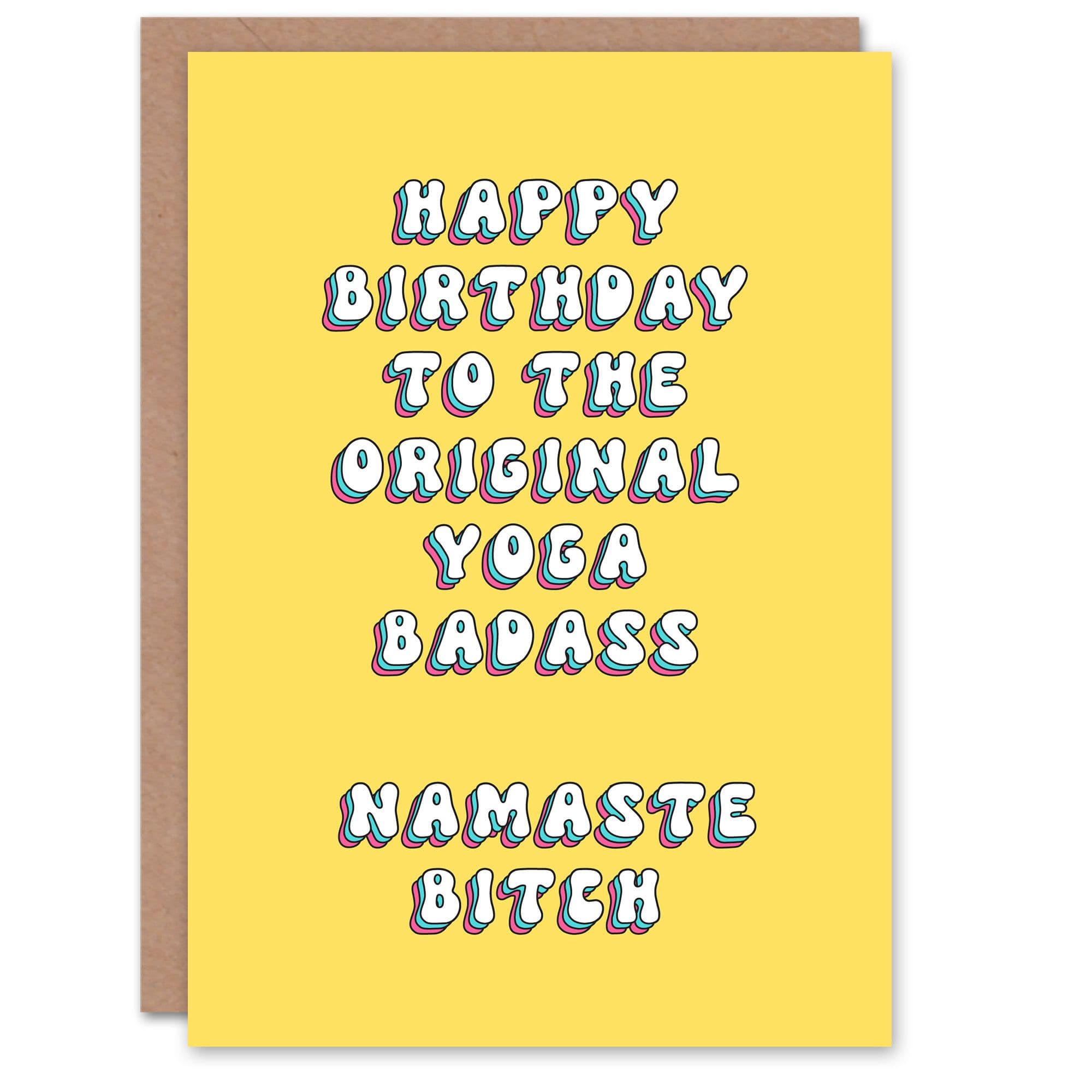 Greeting Card Original Yoga Badass Namaste B*tch Funny Fun Birthday
