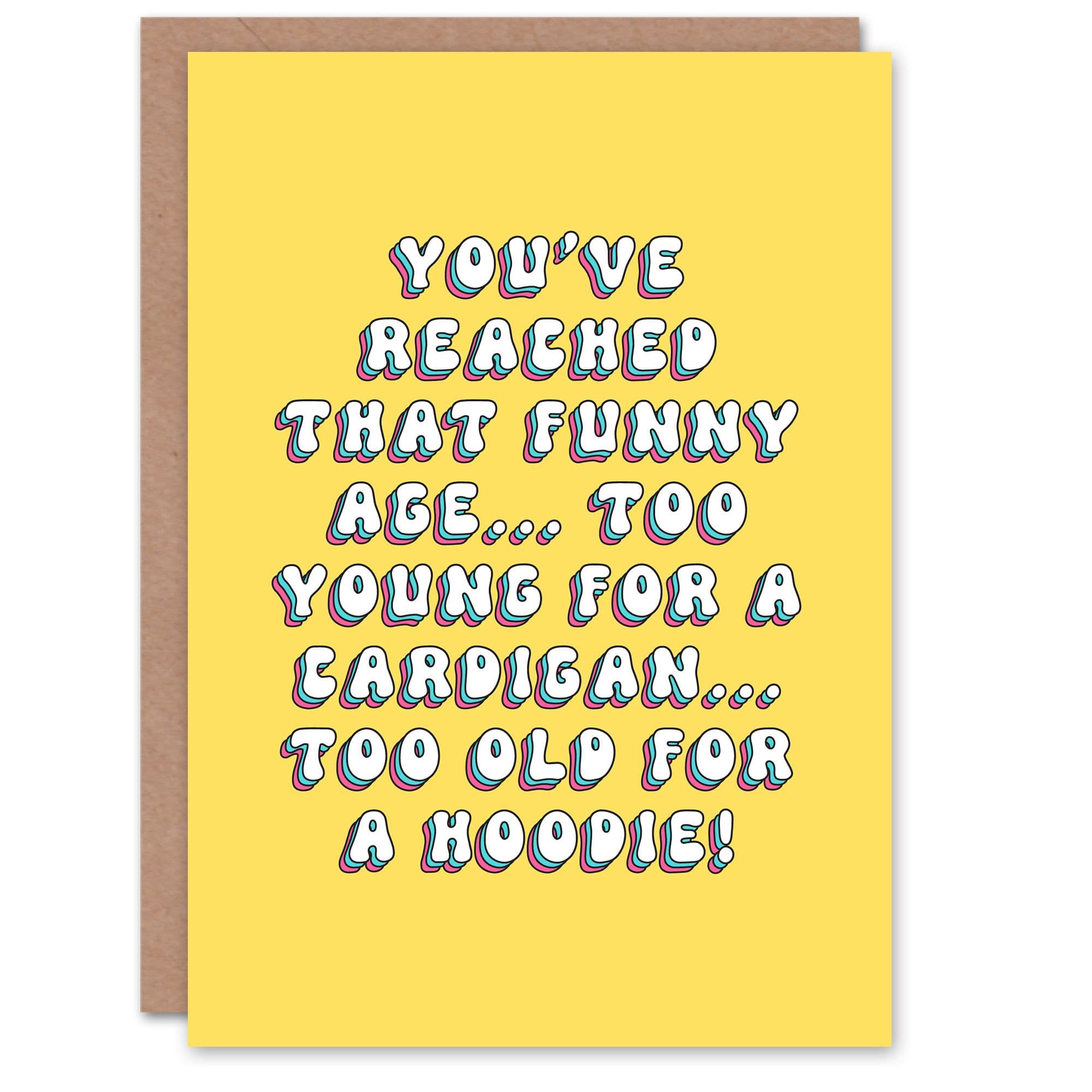 Greeting Card Cardigan Too Old Hoodie Fun Funny Birthday