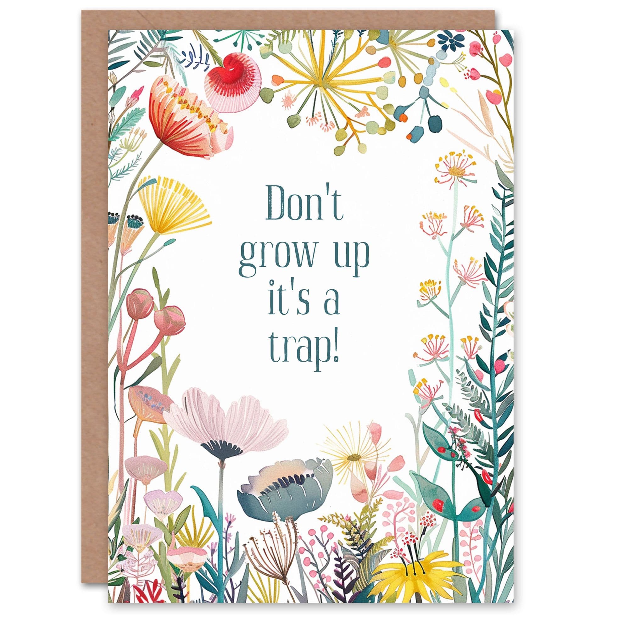 Happy Flowers Don't Grow Up Its A Trap Funny Birthday Greeting Card