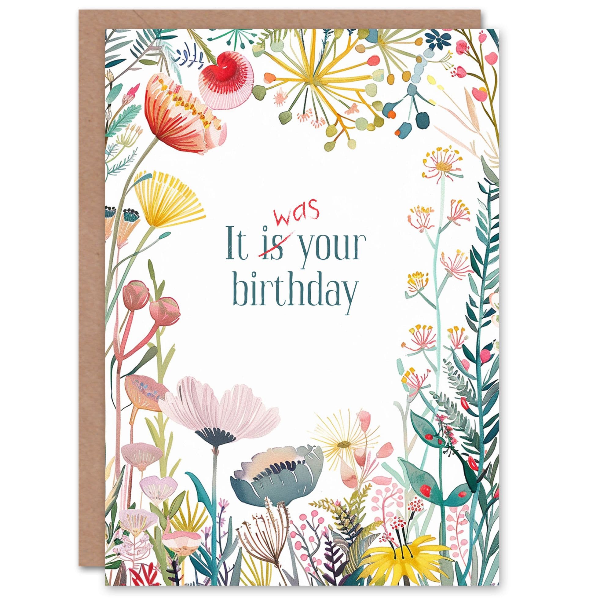 Happy Flowers Was Your Birthday Belated Funny Birthday Greeting Card