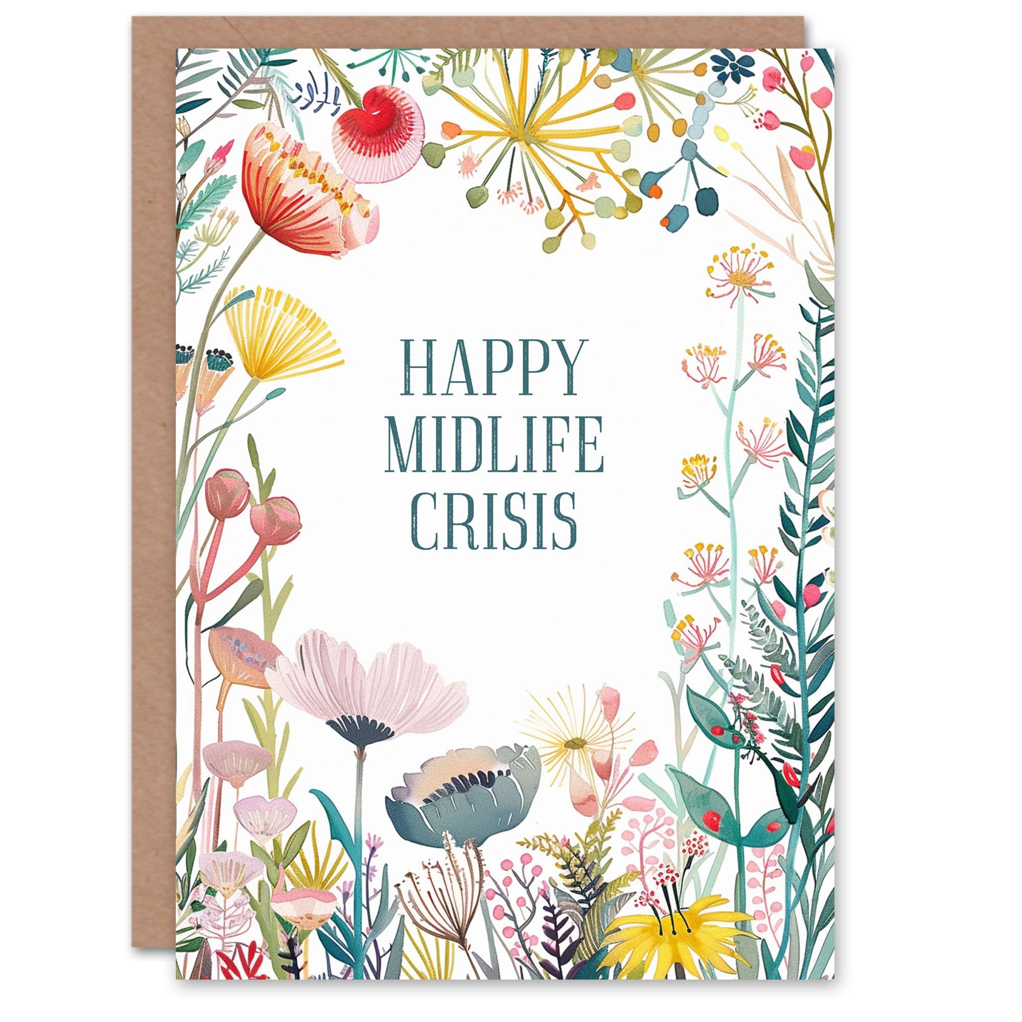 Happy Flowers Floral Midlife Crisis Funny Joke Birthday Greeting Card