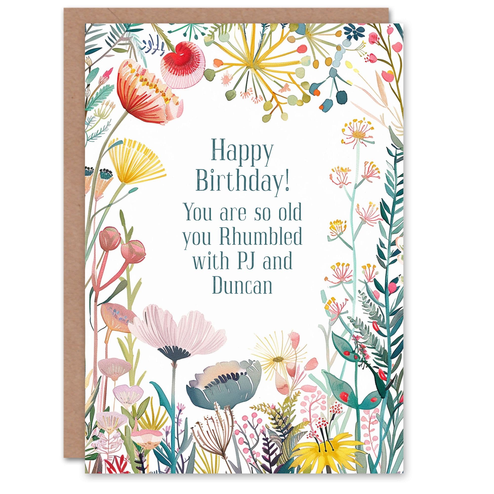 Greeting Card Happy Flowers So Old Rhumbled With PJ Duncan Birthday
