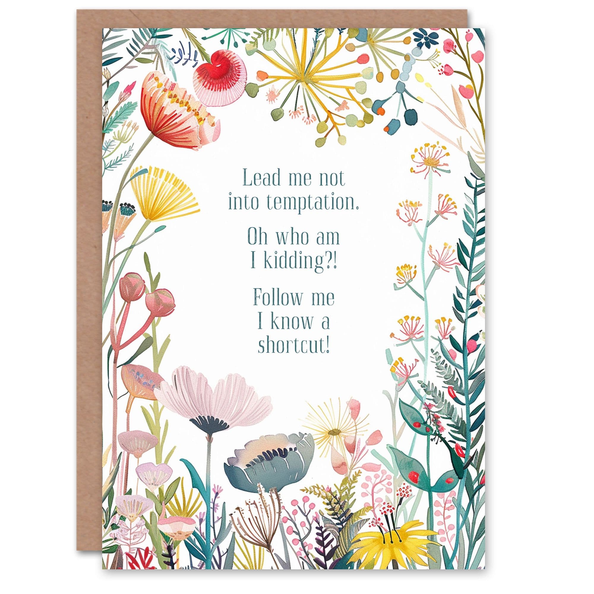 Greeting Card Happy Flowers Temptation Shortcut Follow Funny Birthday