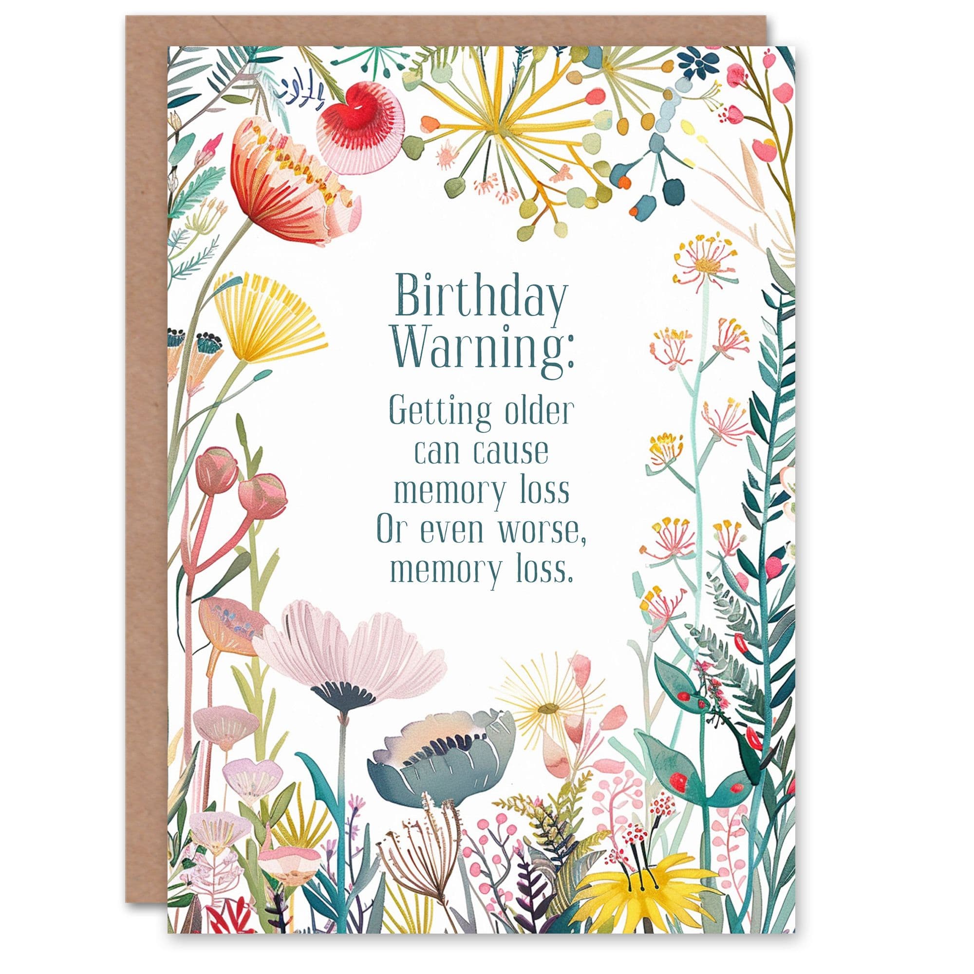 Greeting Card Happy Flowers Warning Memory Loss Funny Birthday