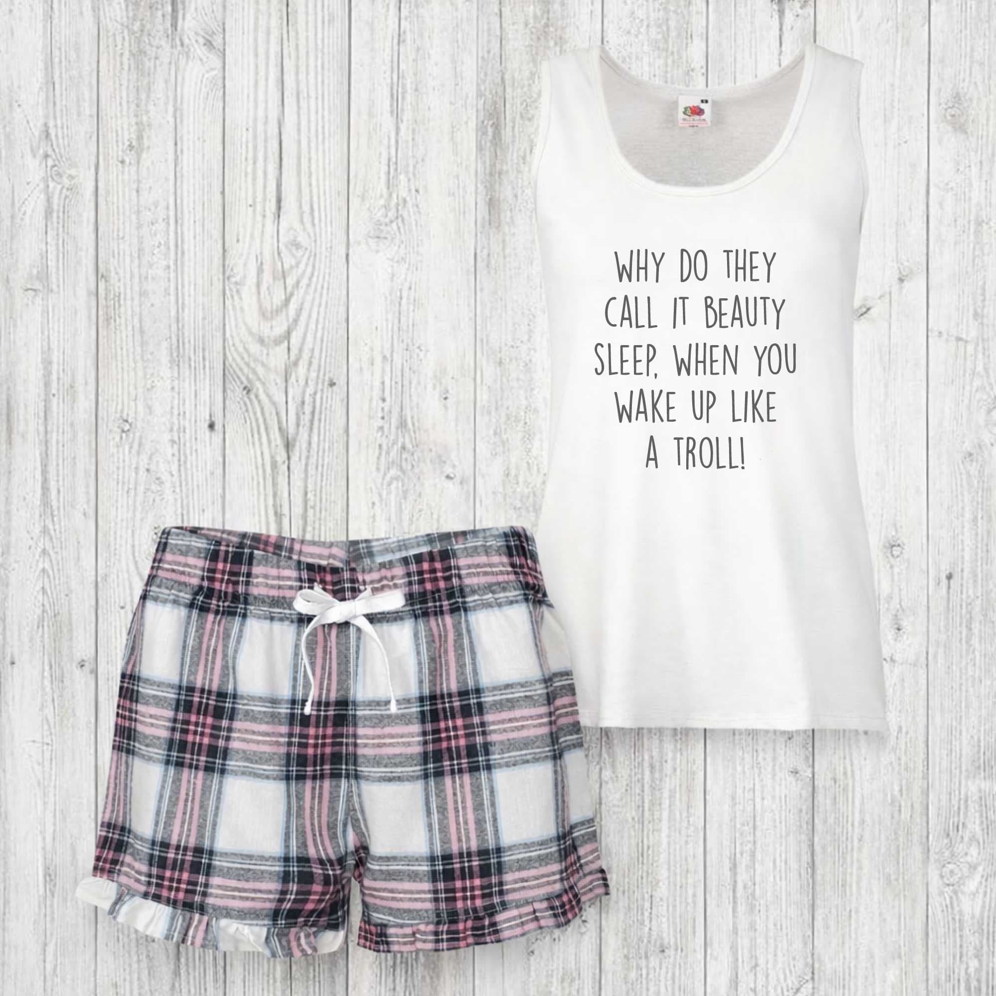 Why Do They Call It Beauty Sleep When You Wake Up Looking Like Troll Pyjama Set