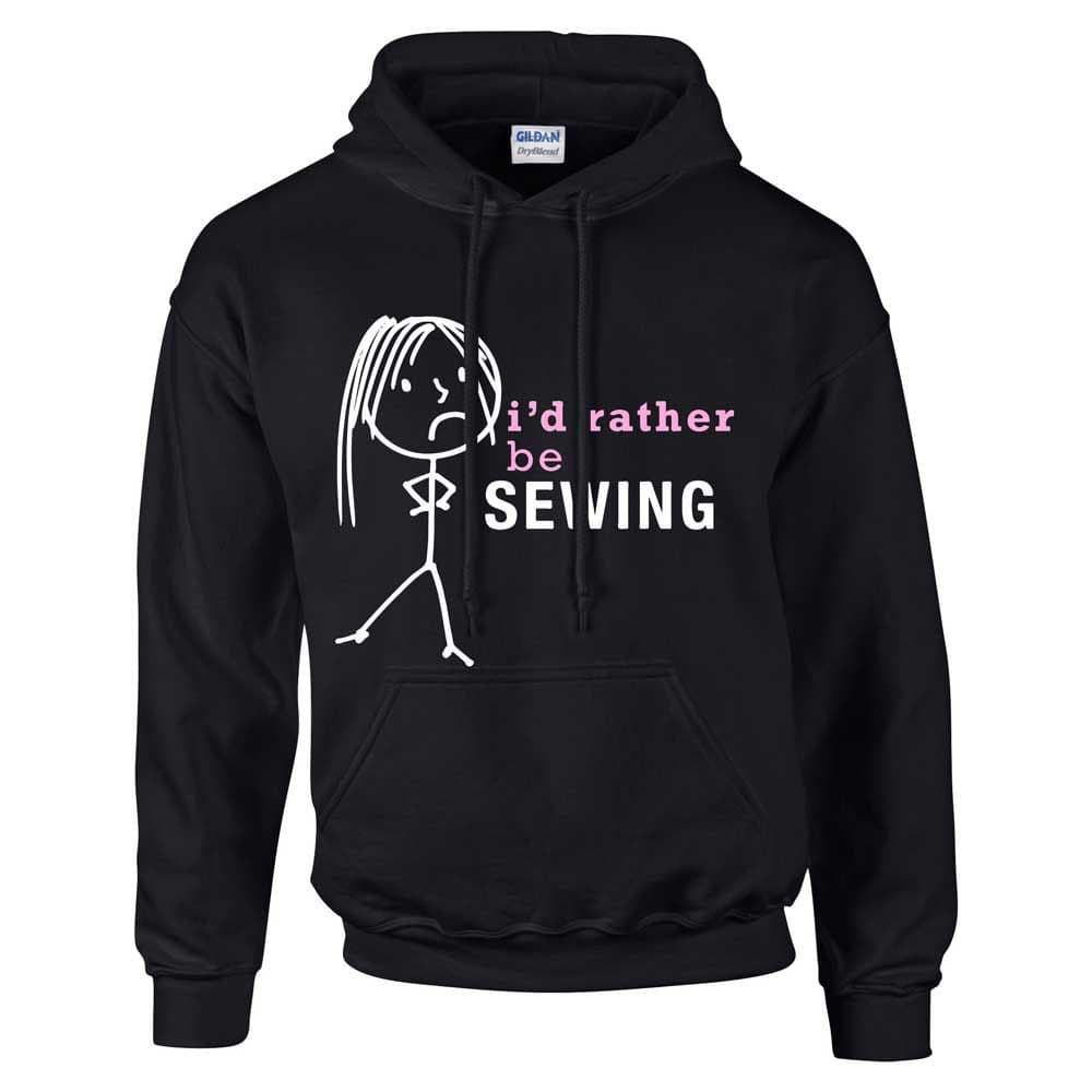 Id Rather Be Sewing Hoodie