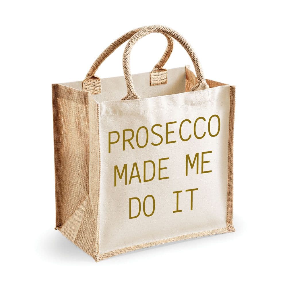 Medium Jute Bag Prosecco Made Me Do It Natural Bag Text Friend