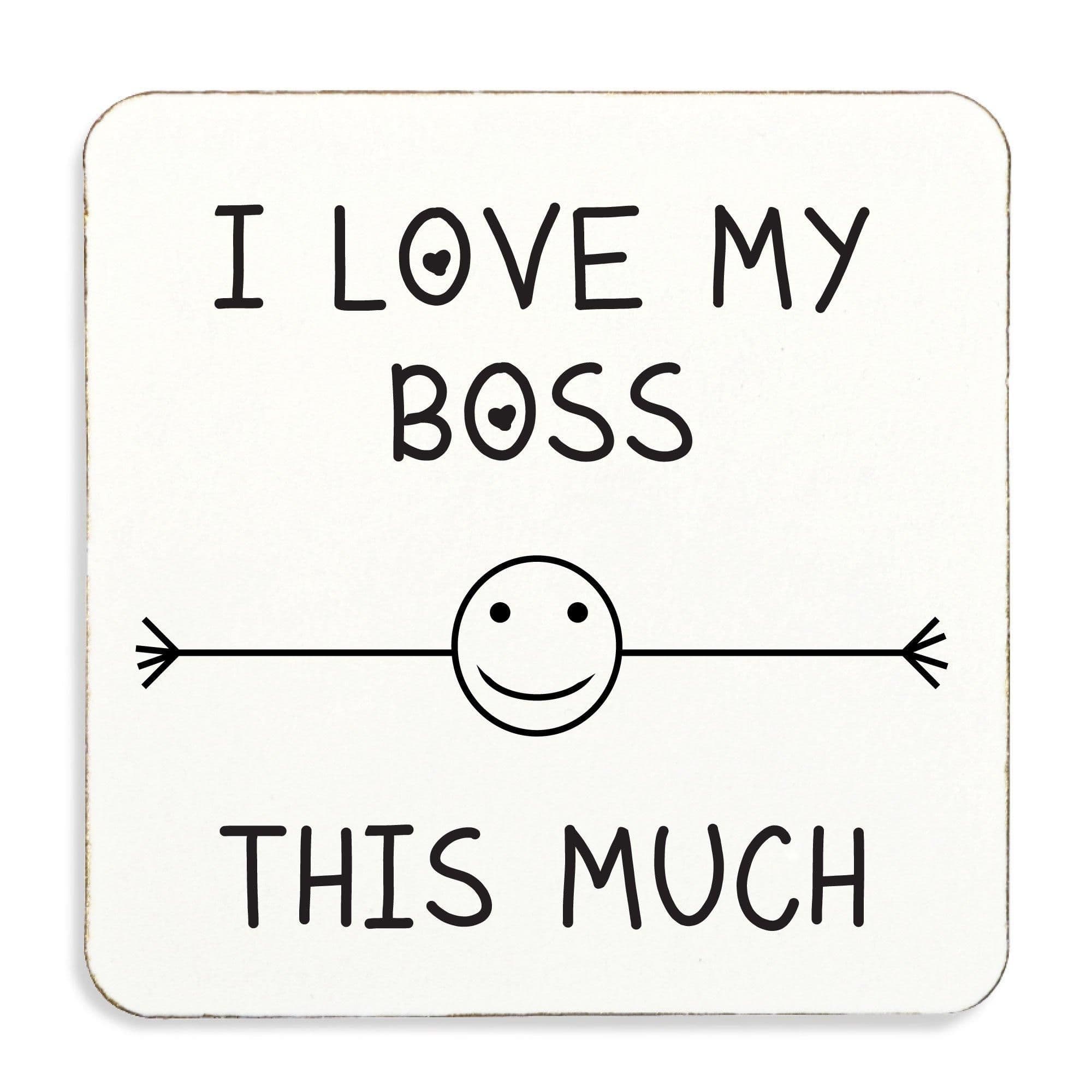 I Love My Boss This Much Coaster