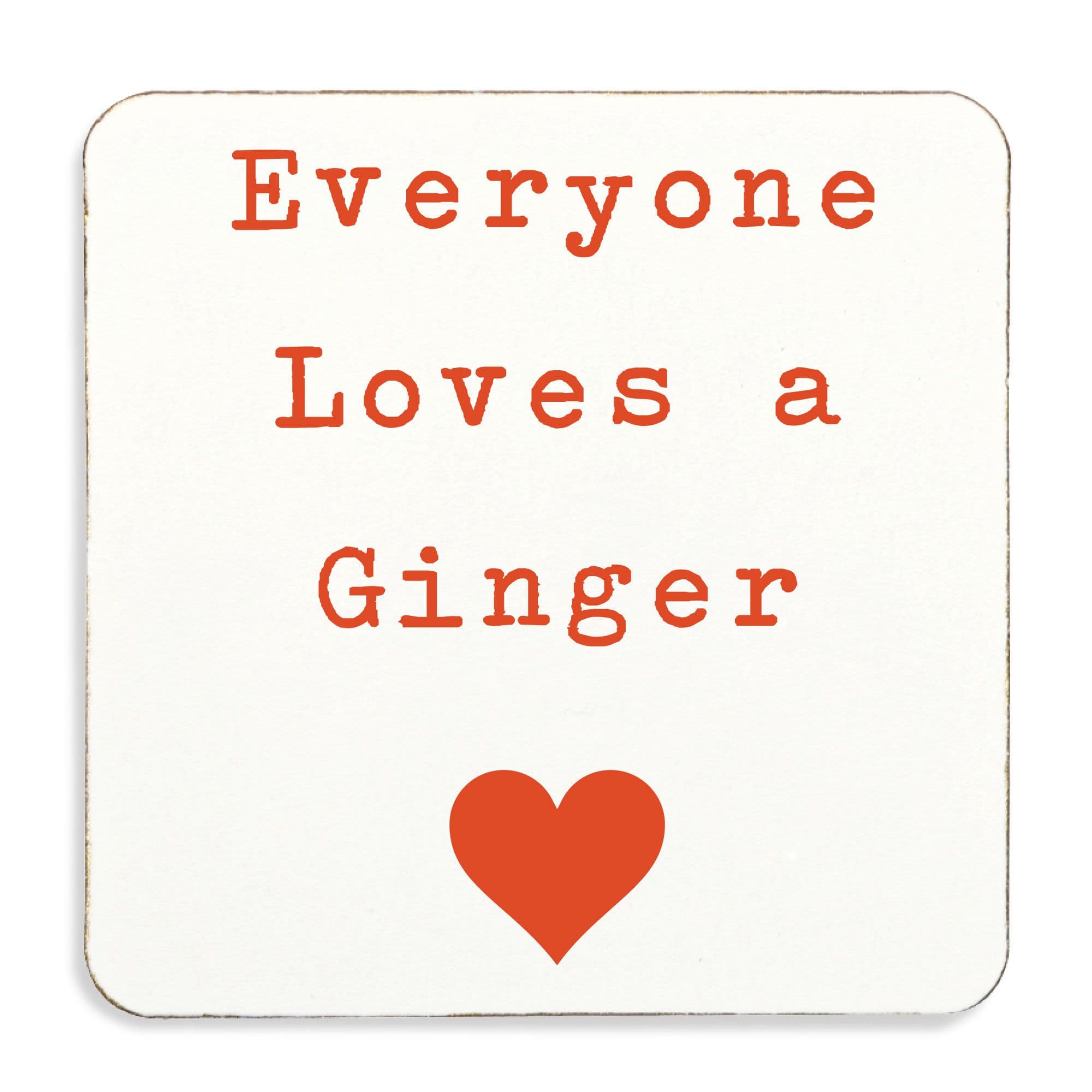 Every One Loves Ginger