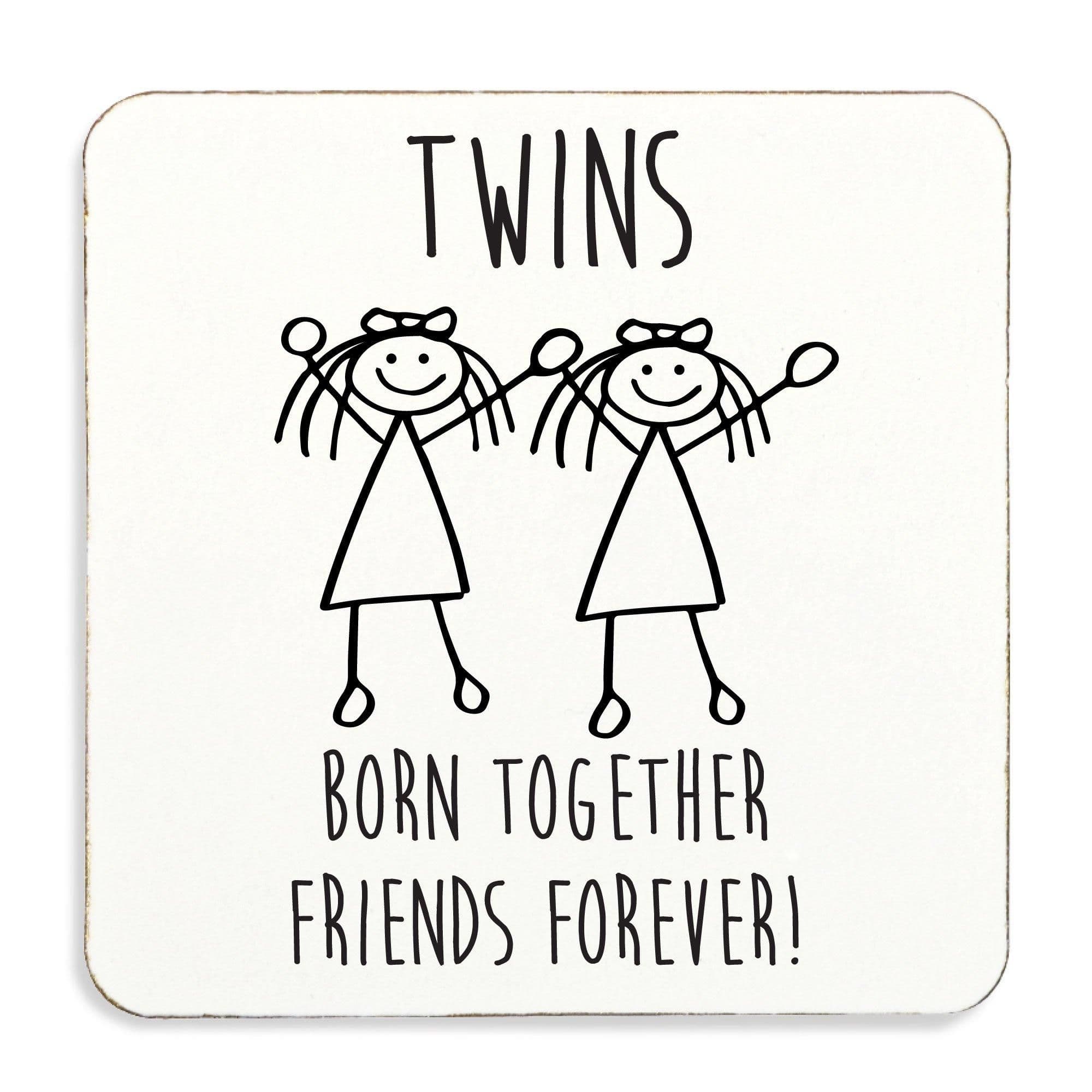 Twins Born Together Friends Forever Coaster