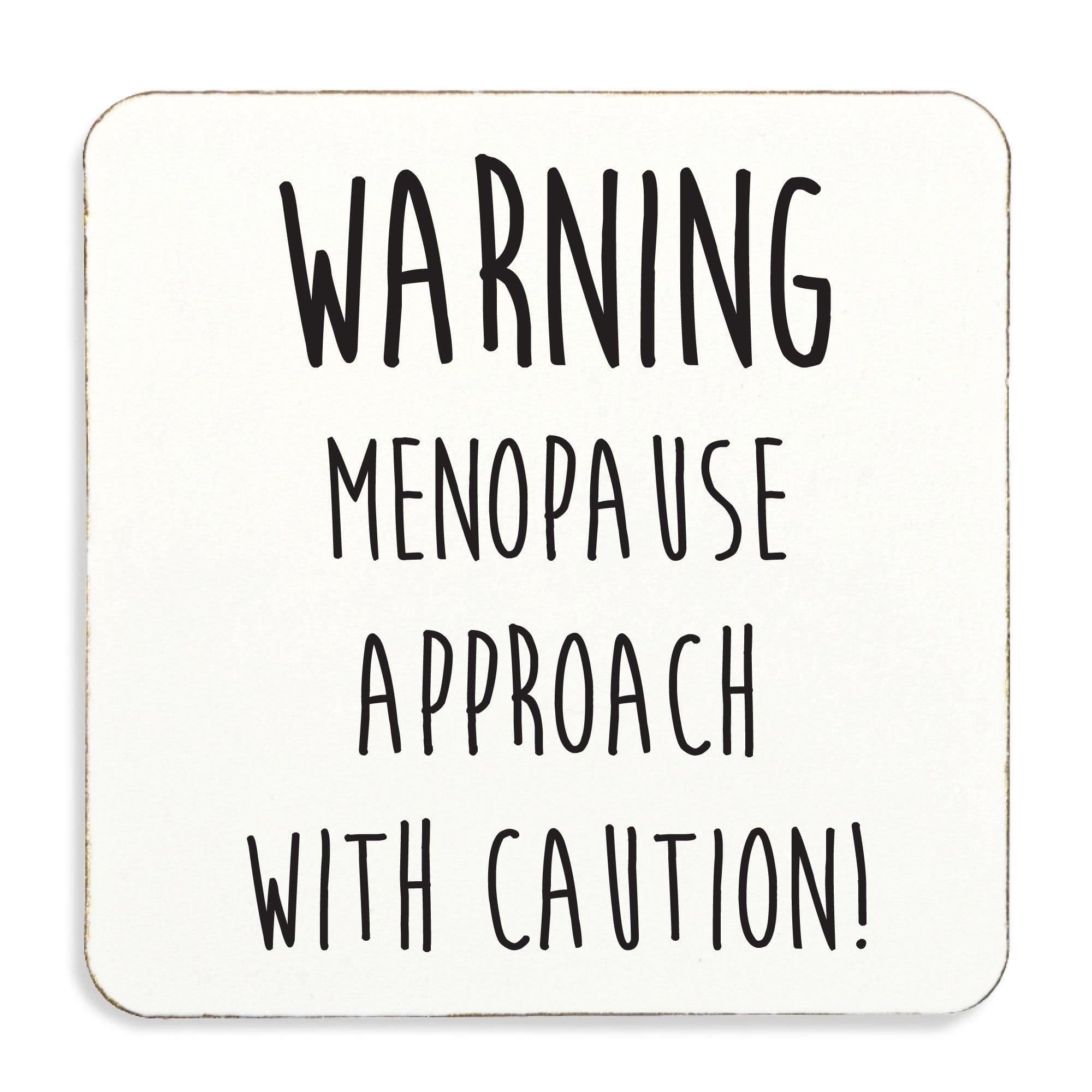 Warning Menopause approach Caution Coaster Cork Back