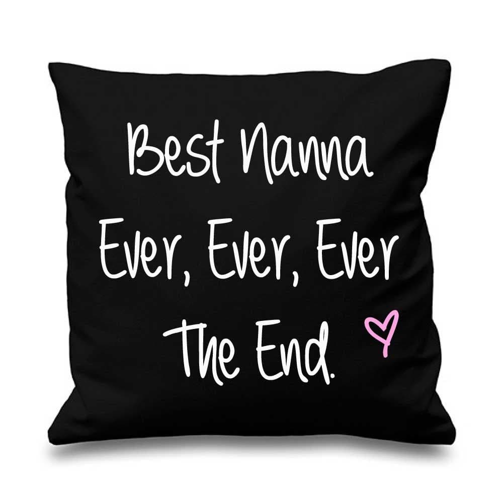 Cushion Cover Best Nanna Ever Ever Ever End 16" x 16" Mum Friend Gift Decorative Cushion Home Mothers Day