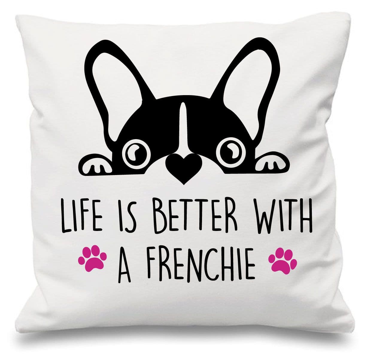 Frenchie Life Is Better Frenchie Cushion Cover 16" x 16" Mum Friend Gift French Bull Dog