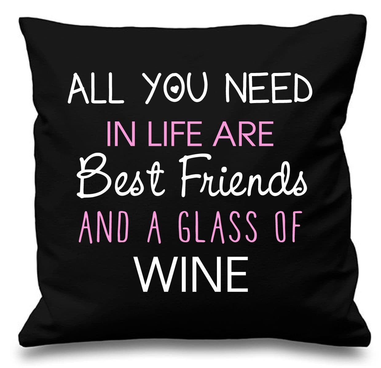 Cushion Cover All You Need Life Are Best Friends Glass 16" x 16"