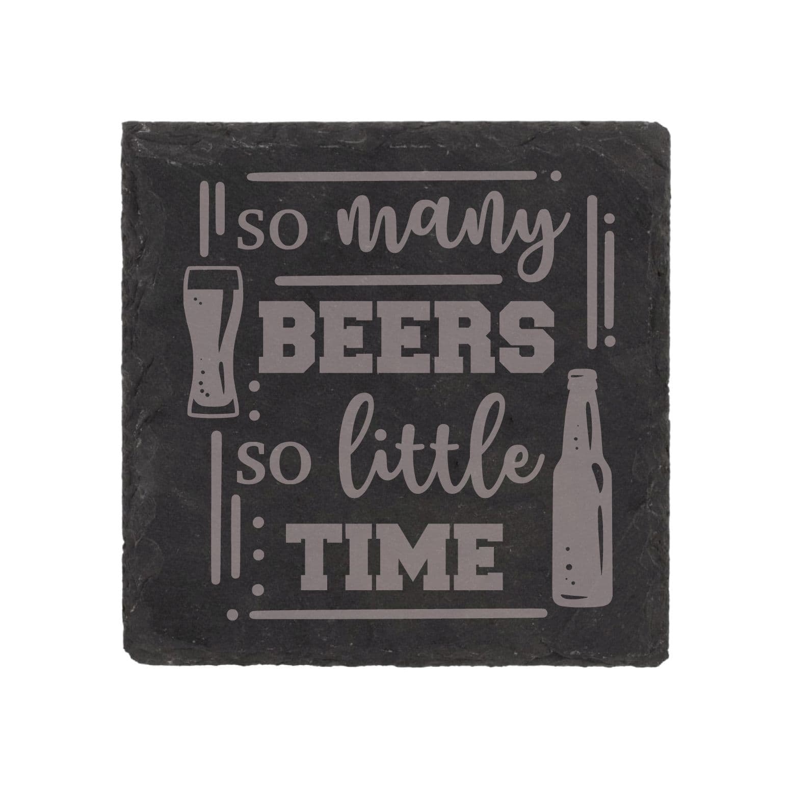 Slate Coaster So Many Beers So Little Time Engraved Funny Gift Friend Present