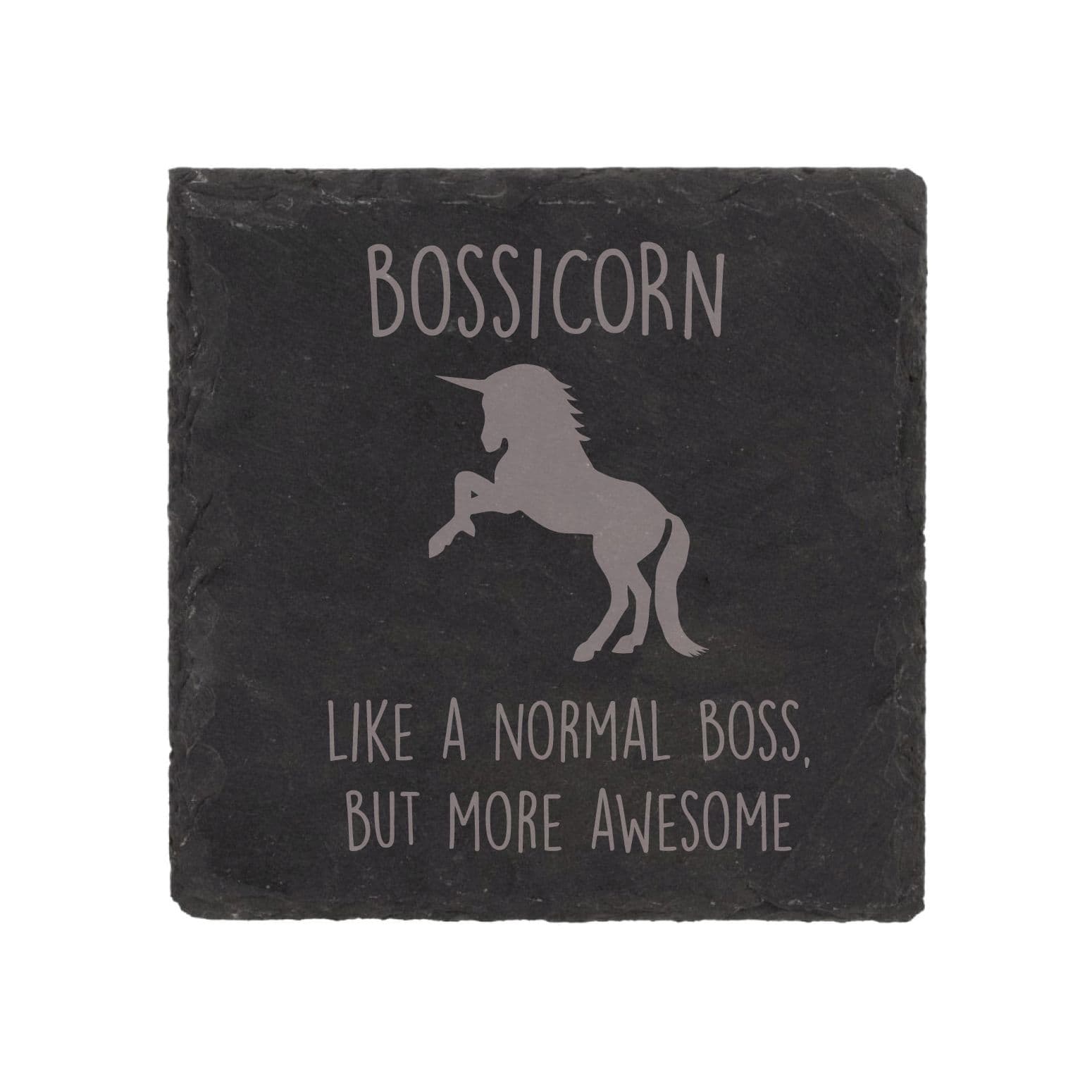 Slate Coaster Bossicorn Unicorn Like Normal Boss But More Awesome Engraved Mothers Day Funny Gift Present