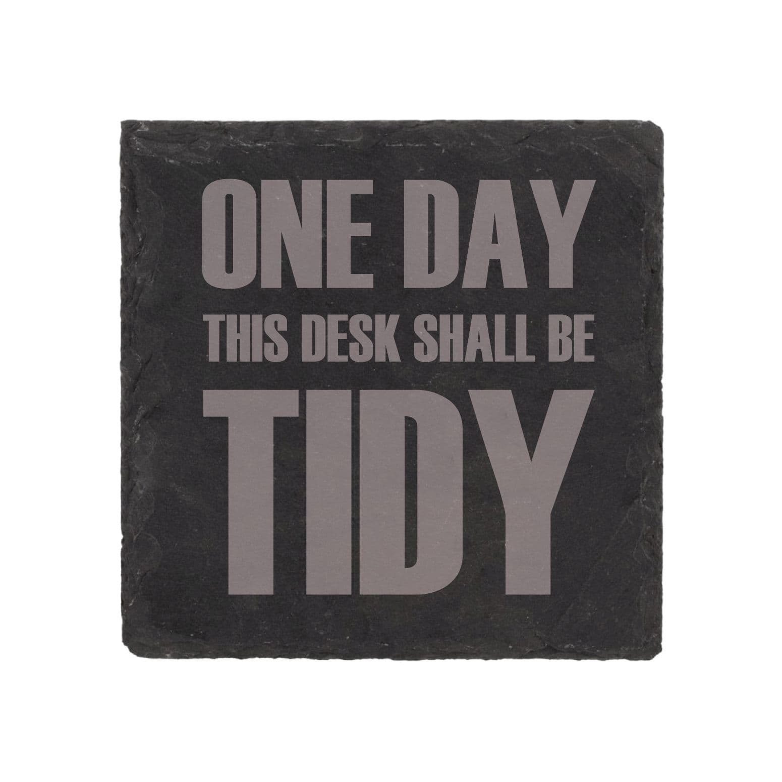 Slate Coaster One Day This Desk Shall Be Tidy Engraved Novelty Gift Anniversary