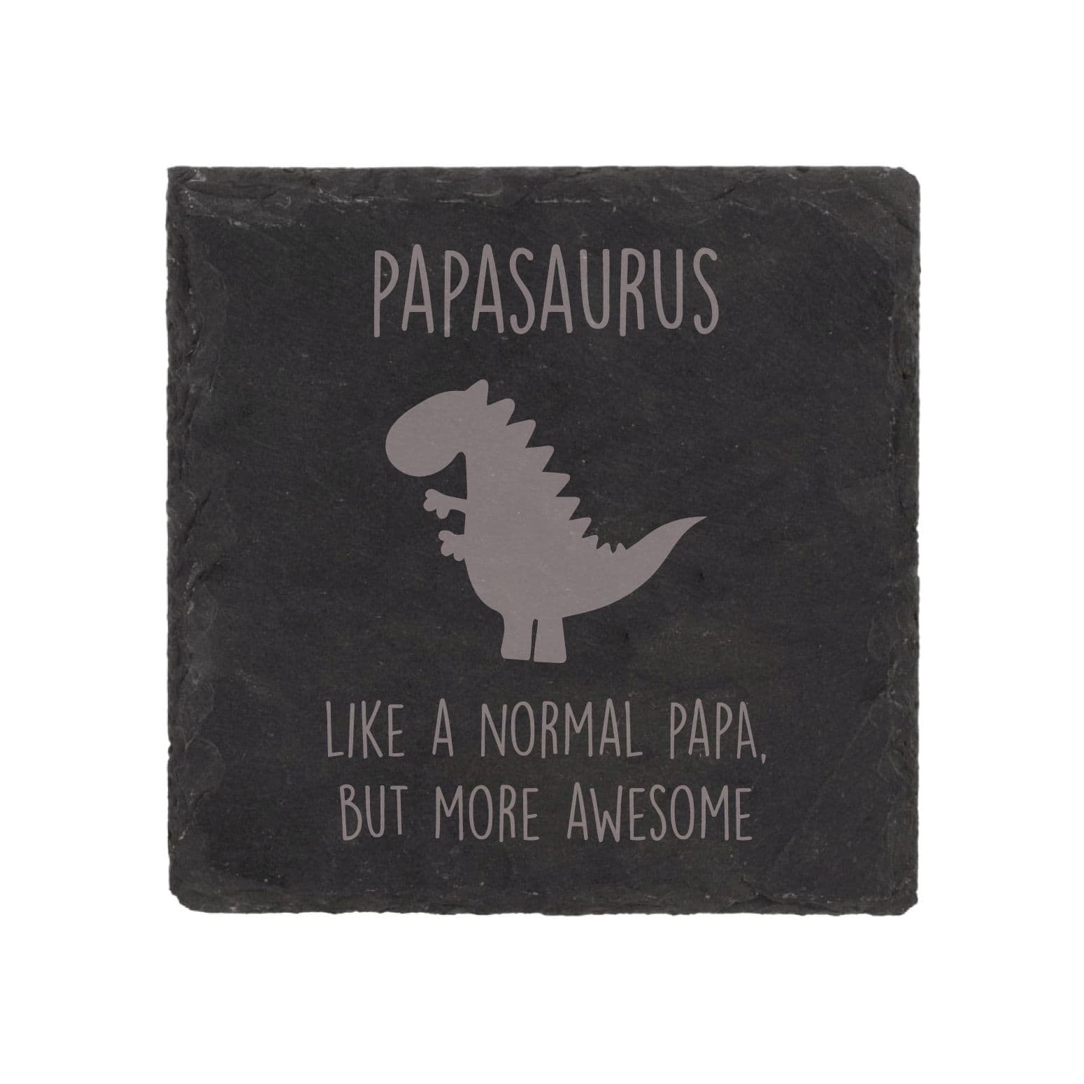 Slate Coaster Papasaurus Like Normal Papa But More Awesome Engraved Funny Gift Present