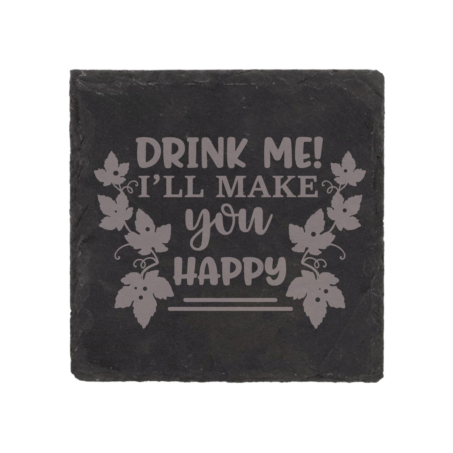 Slate Coaster Drink Me Ill Make You Happy Engraved Funny Gift Friend Present