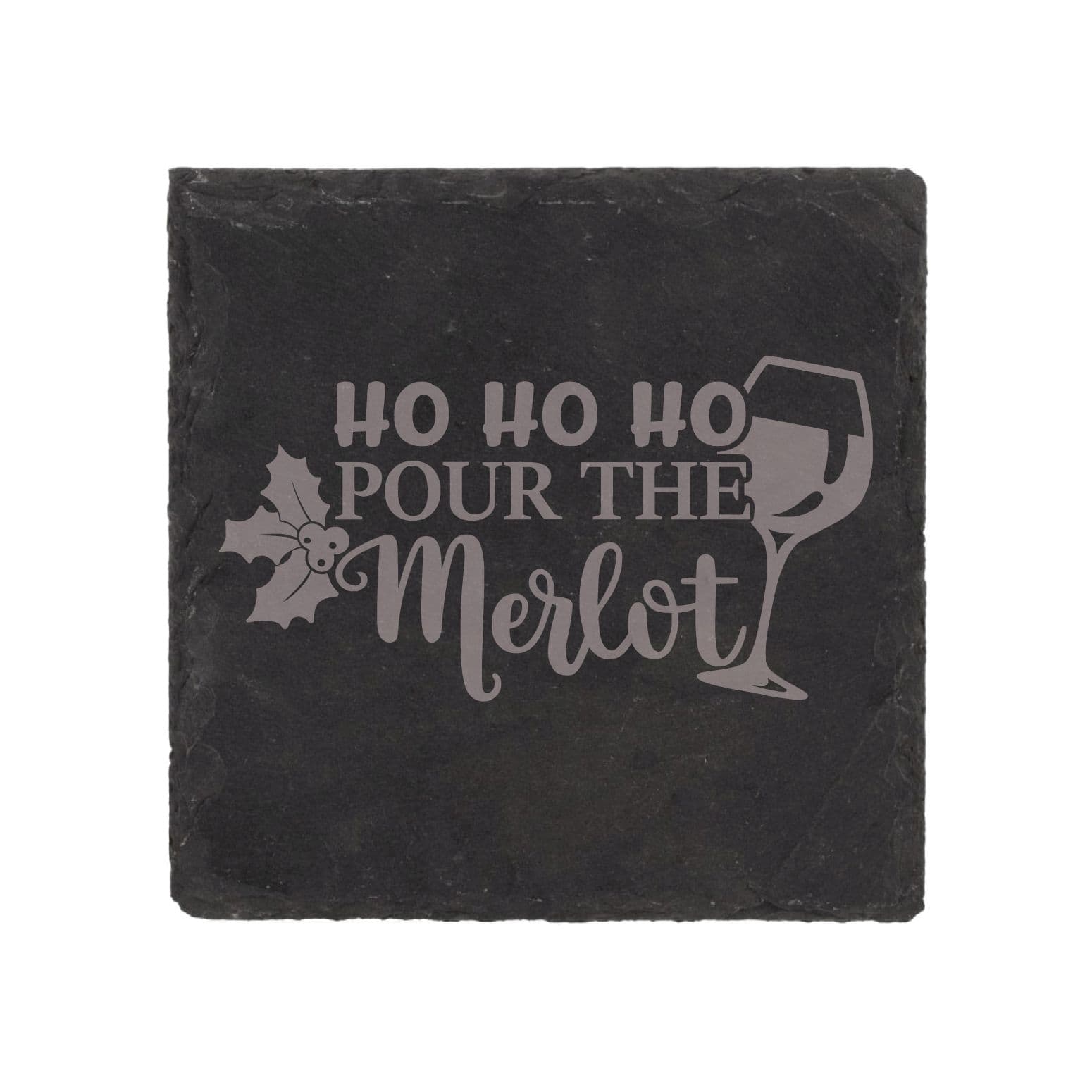 Slate Coaster Ho Ho Ho Pour Merlot Funny Christmas Coaster Engraved Funny Gift Friend Present