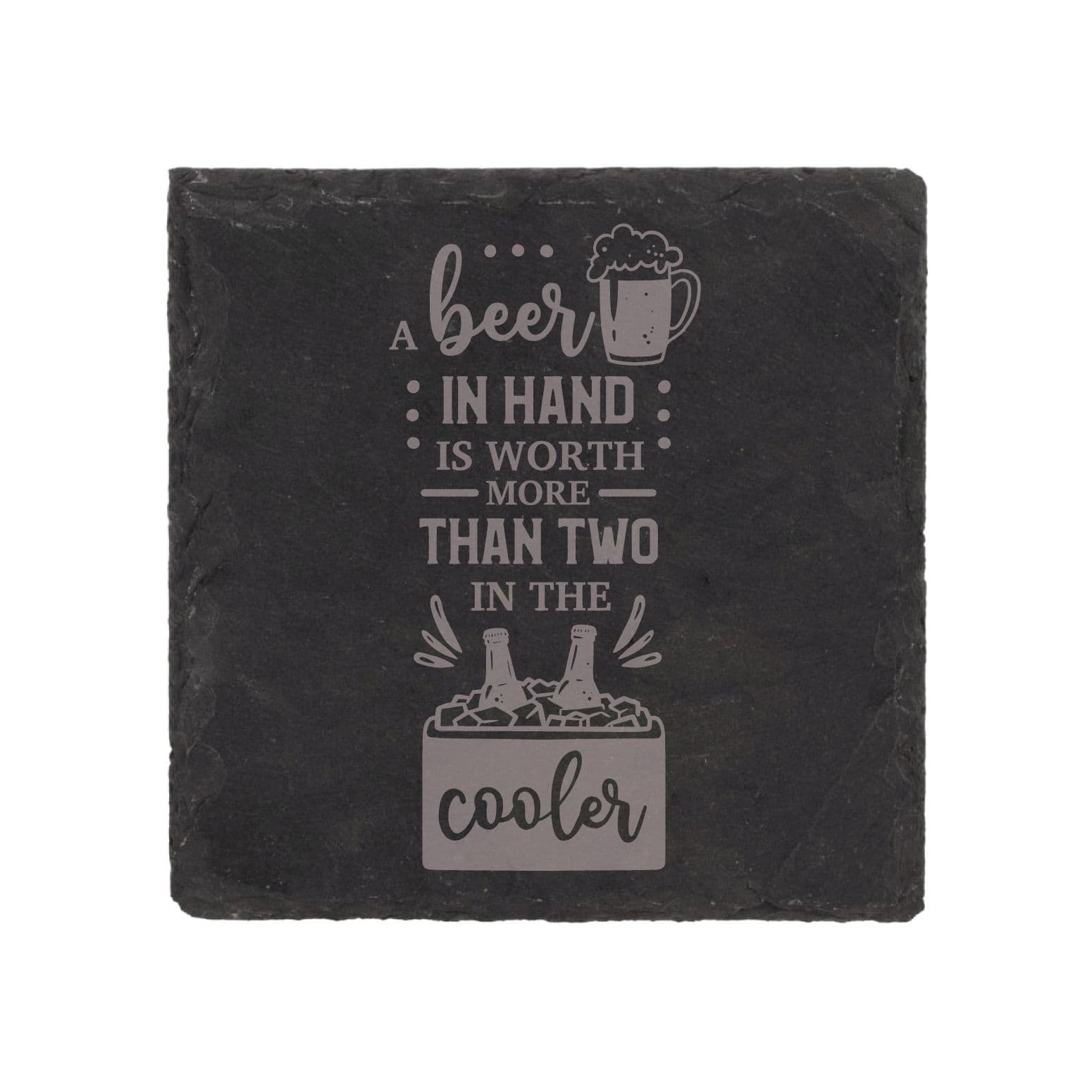 Slate Coaster A Beer In One Hand Is Worth More Than 2 In The Cooler Beer Engraved Funny Gift Friend Present
