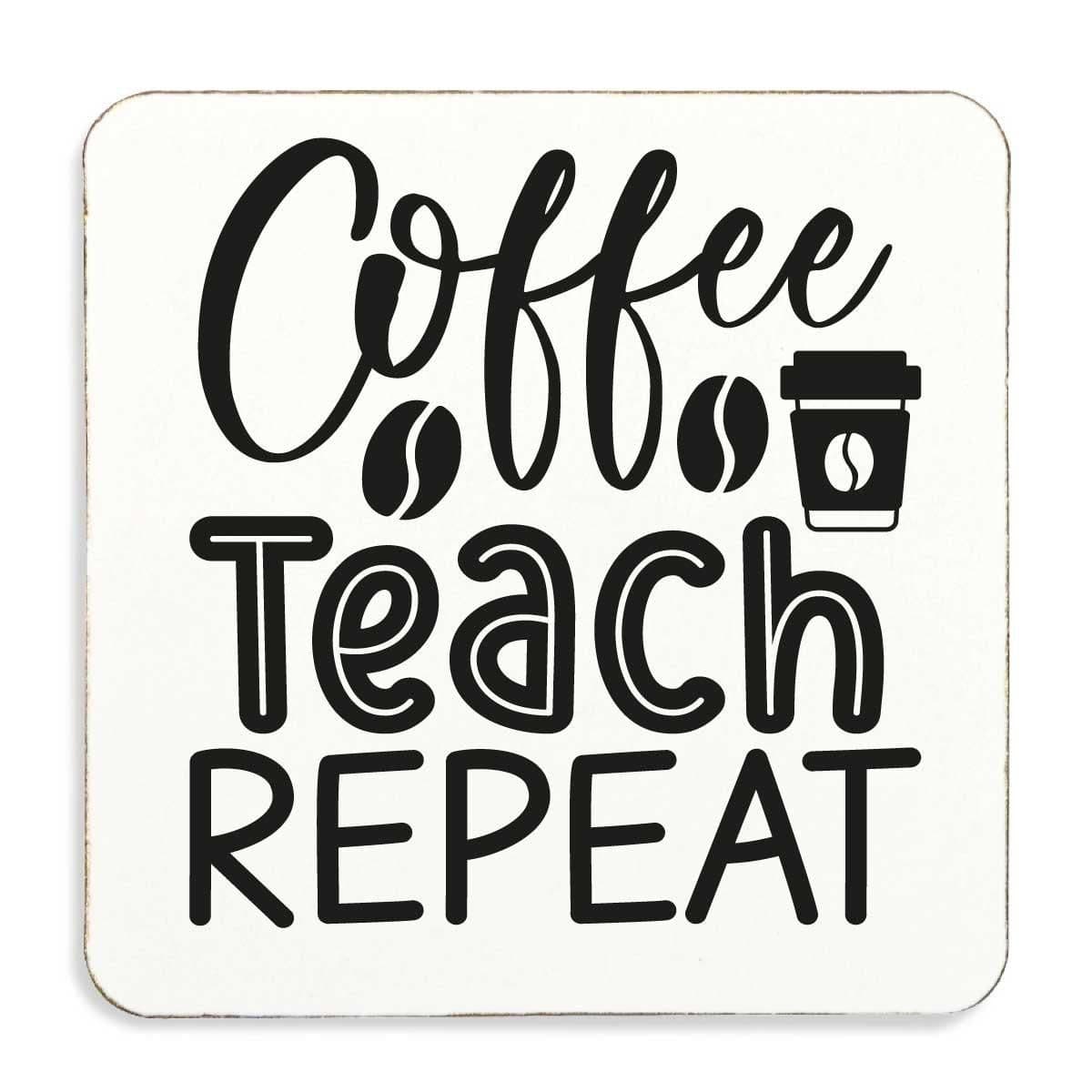 Coffee Teach Repeat Cork Back Coaster