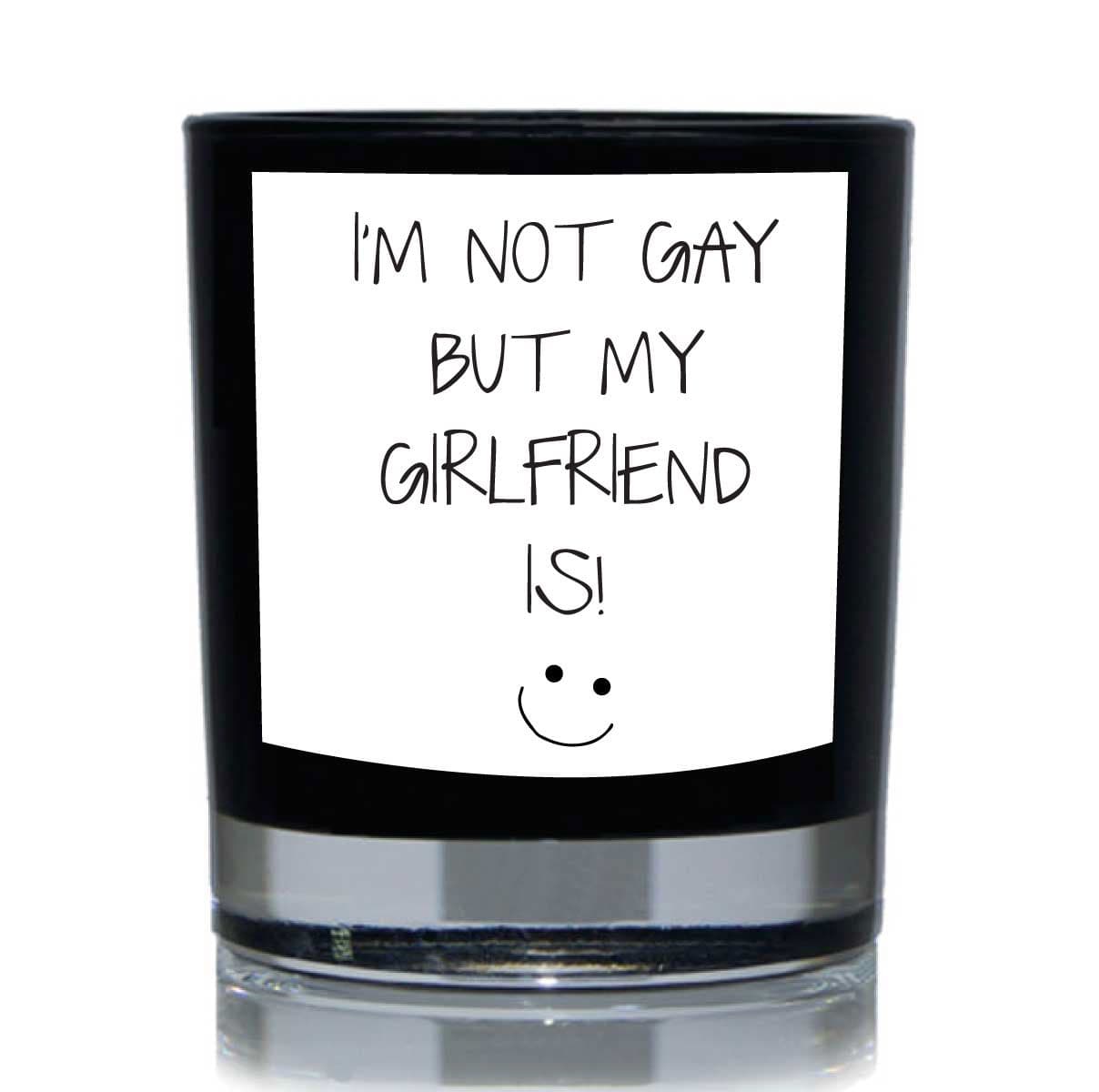 Gay Gift Im Not Gay But My Girlfriend Funny Candle
