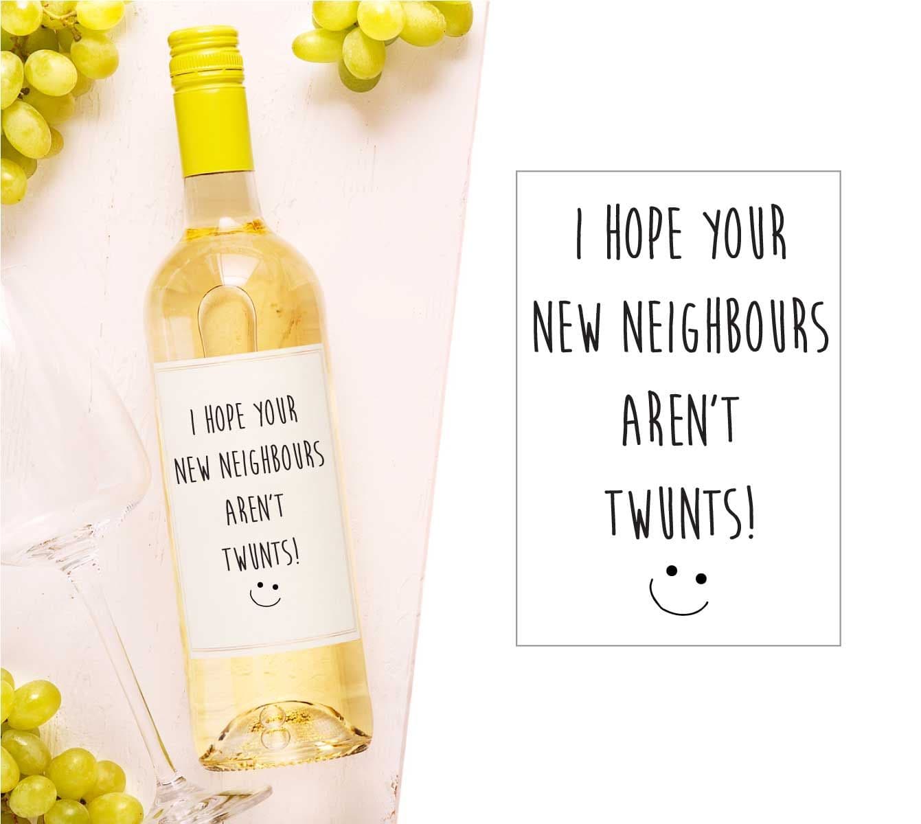 Home Present Bottle Label I Hope Your Neighbours Arent Twunts Funny Gift Present