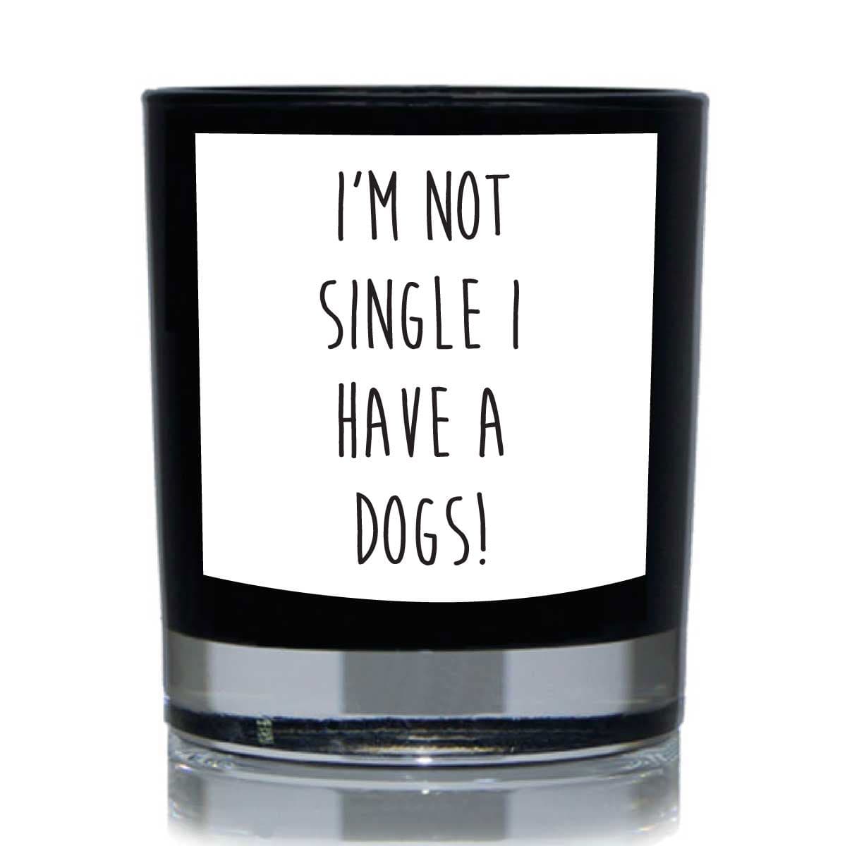 Not Single I Have Dogs Much Funny Candle