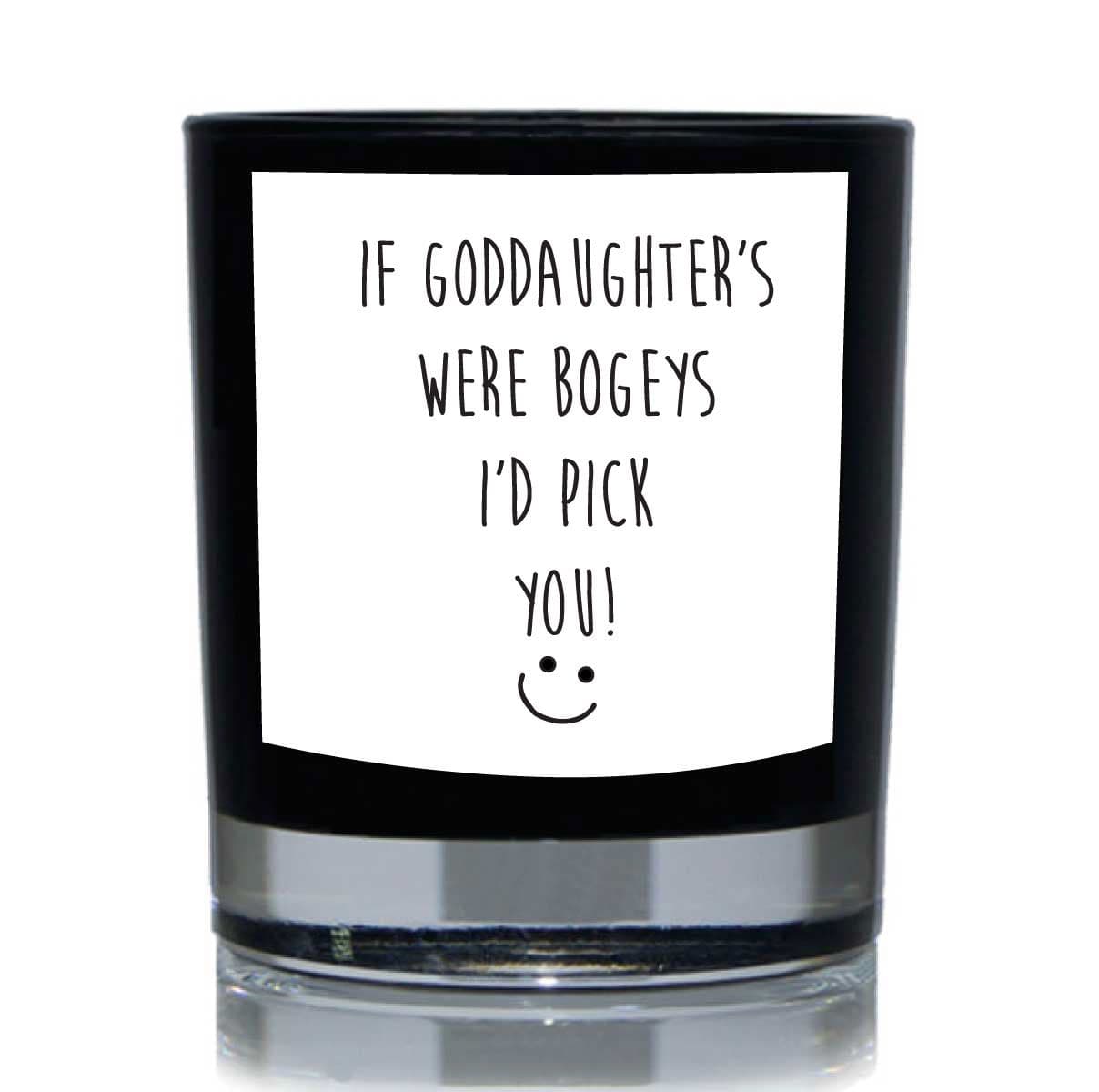 If Goddaughterss Were Bogeys Id Pick You Funny Candle