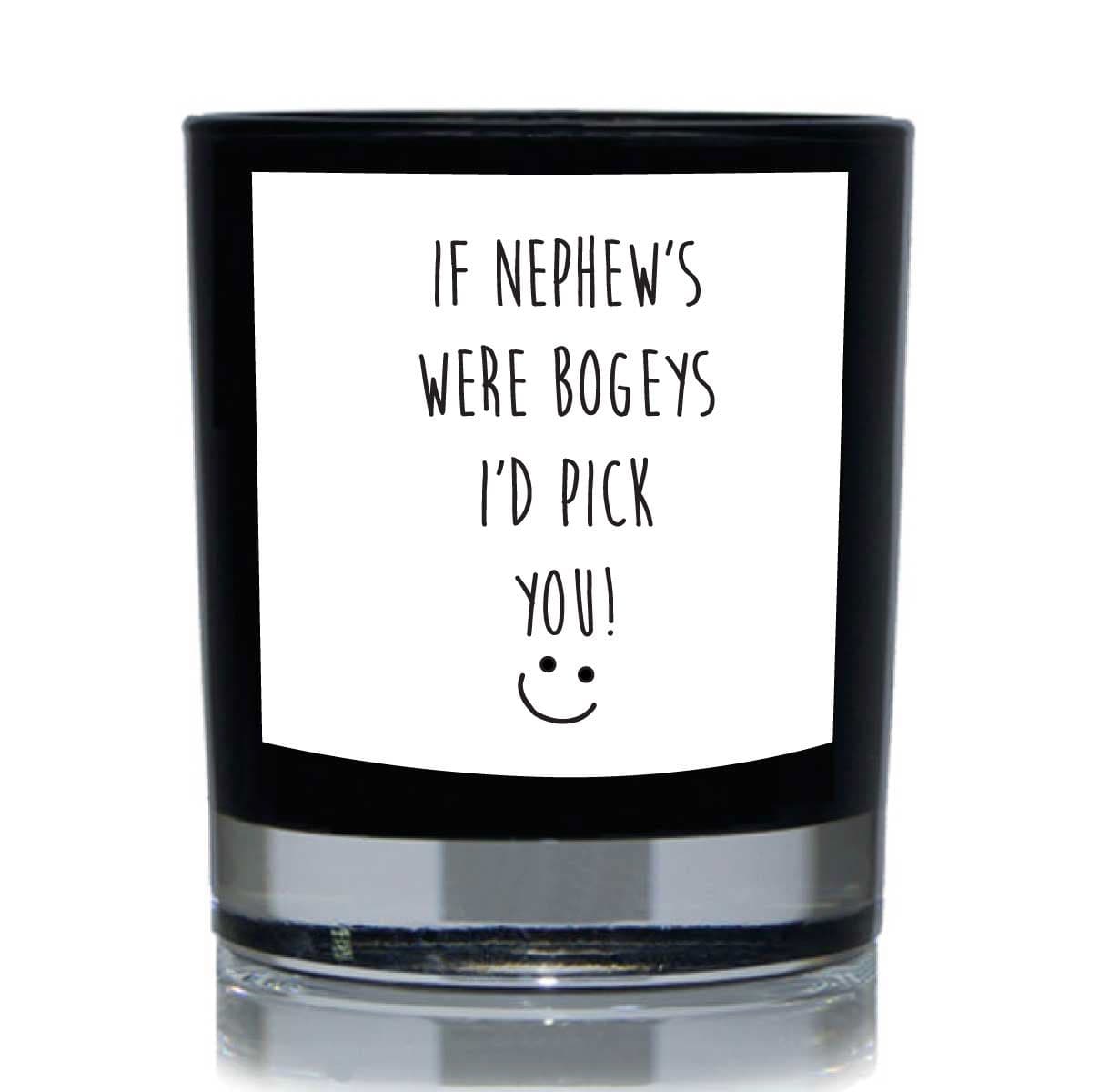 If Nephews Were Bogeys Id Pick You Funny Candle