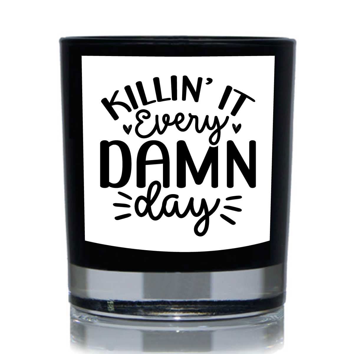 Killing It Every Damn Day Funny Candle