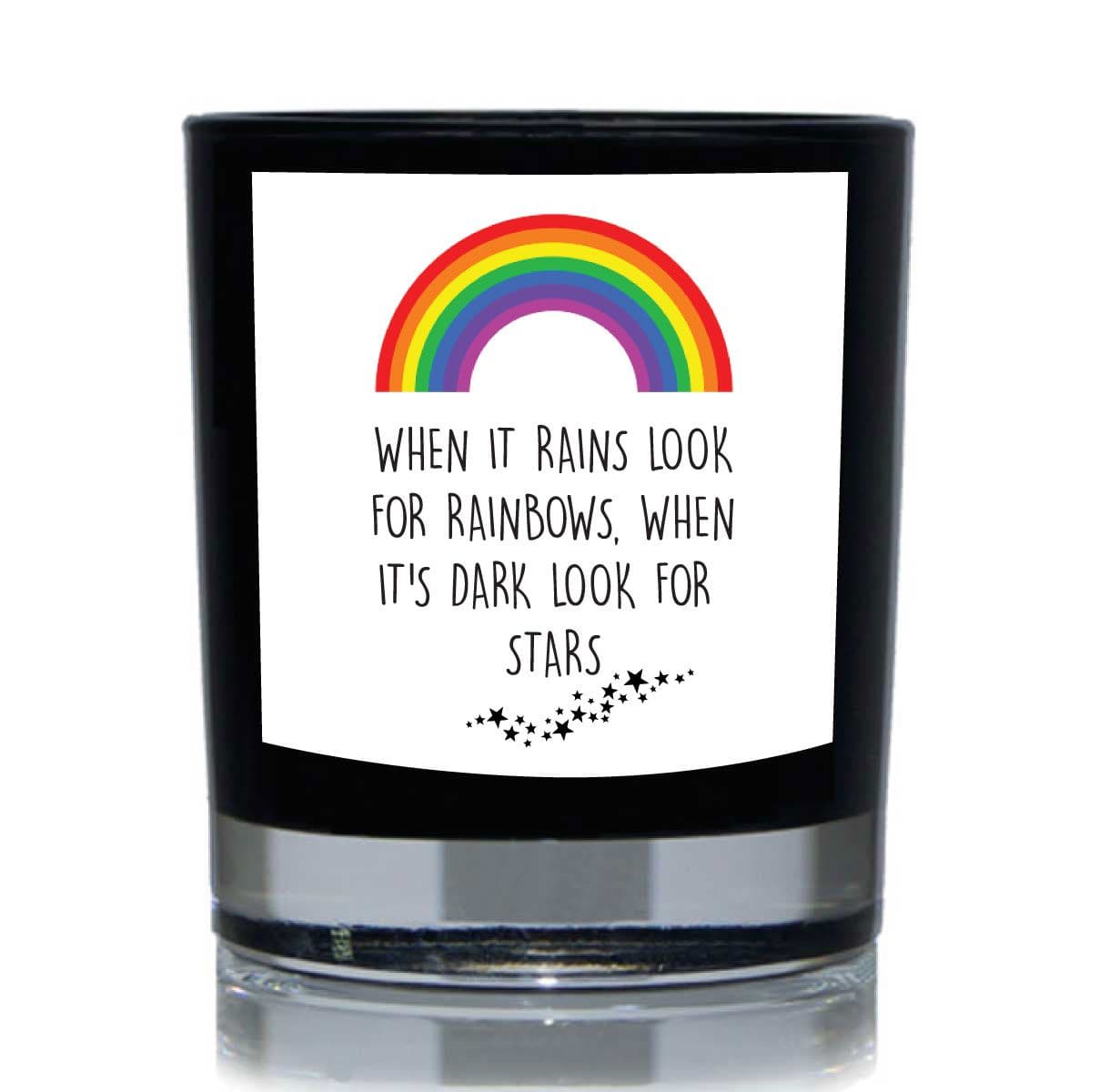When It Rains Look Rainbows When Its Dark look Stars Candle