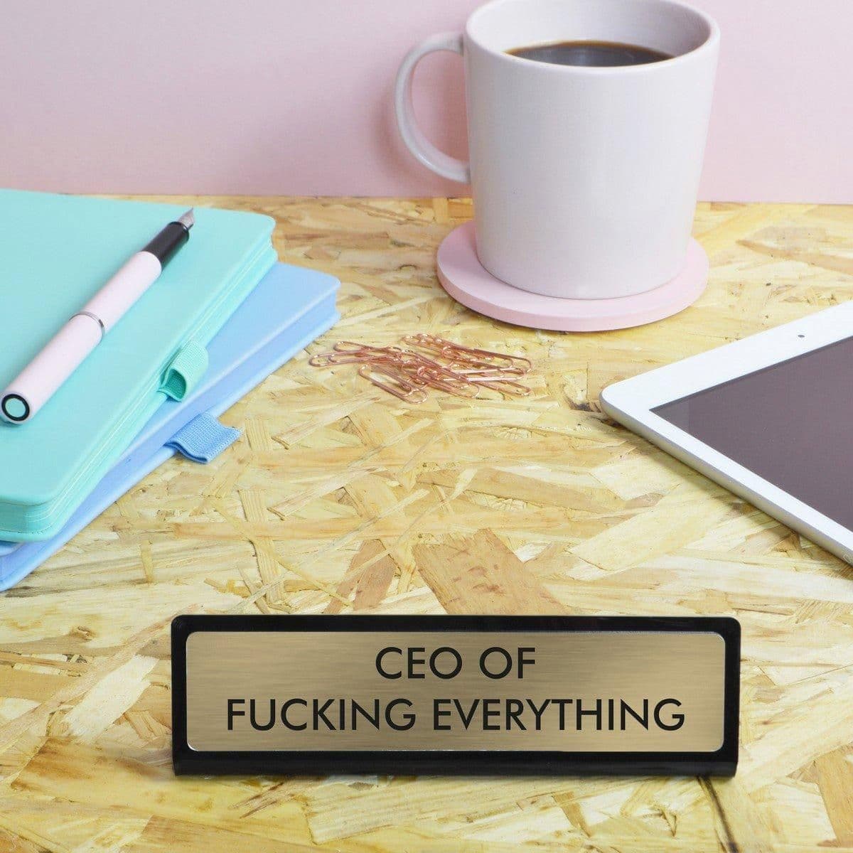 CEO Fucking Everything Desk Plate Sign