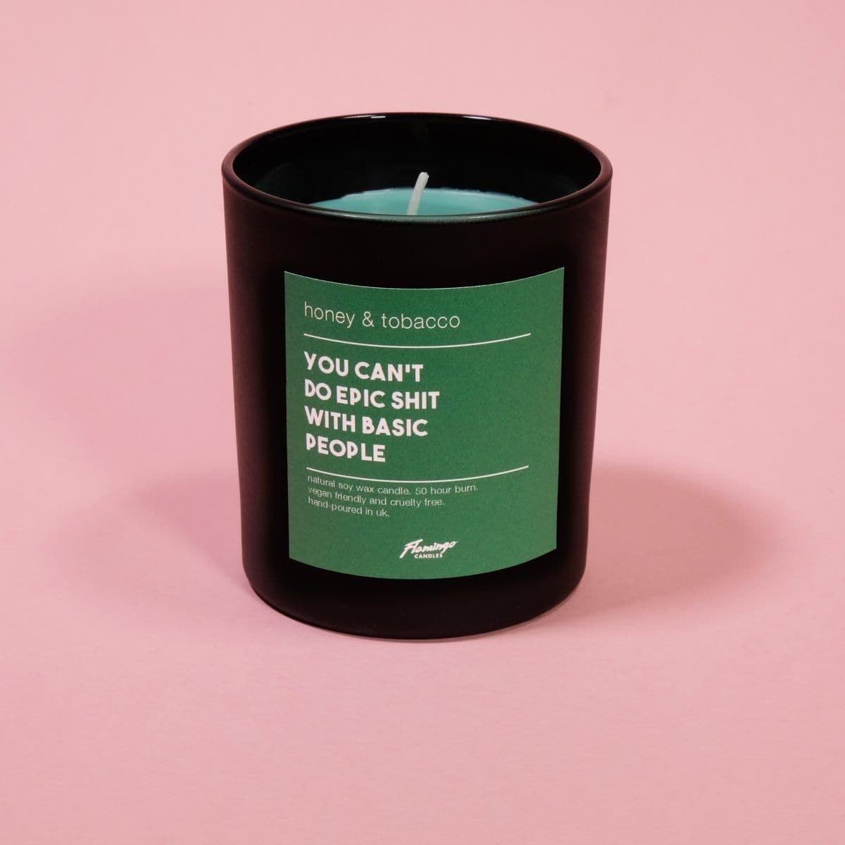 Honey & Tobacco You Cant Do Epic Shit Basic People Jar Candle