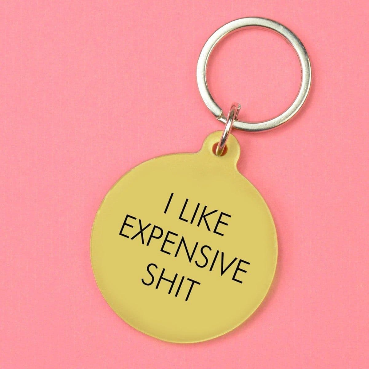 I Like Expensive Shit Keytag